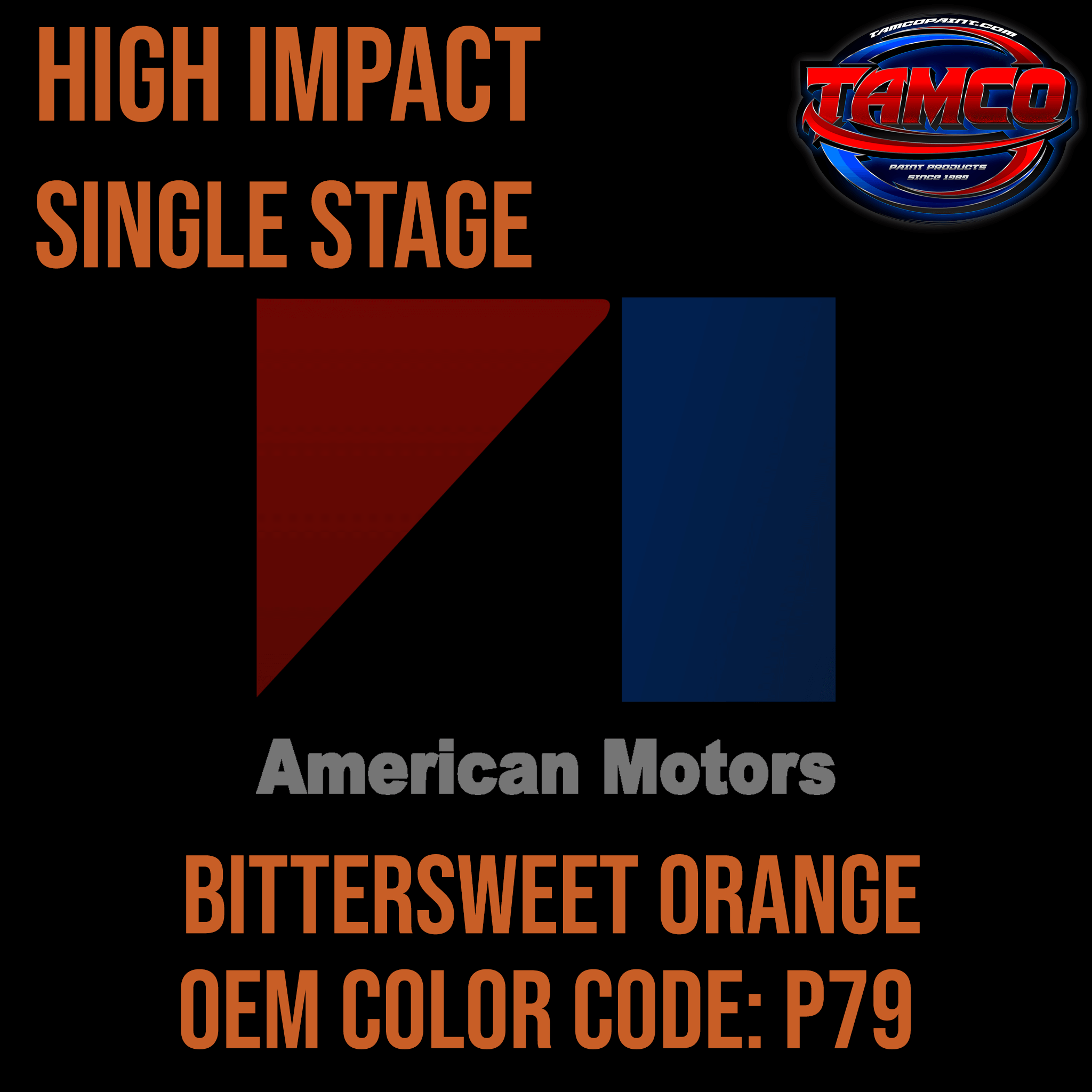 Tamco Paint AMC Rambler Bittersweet Orange OEM Color Code: P79 High Impact SS