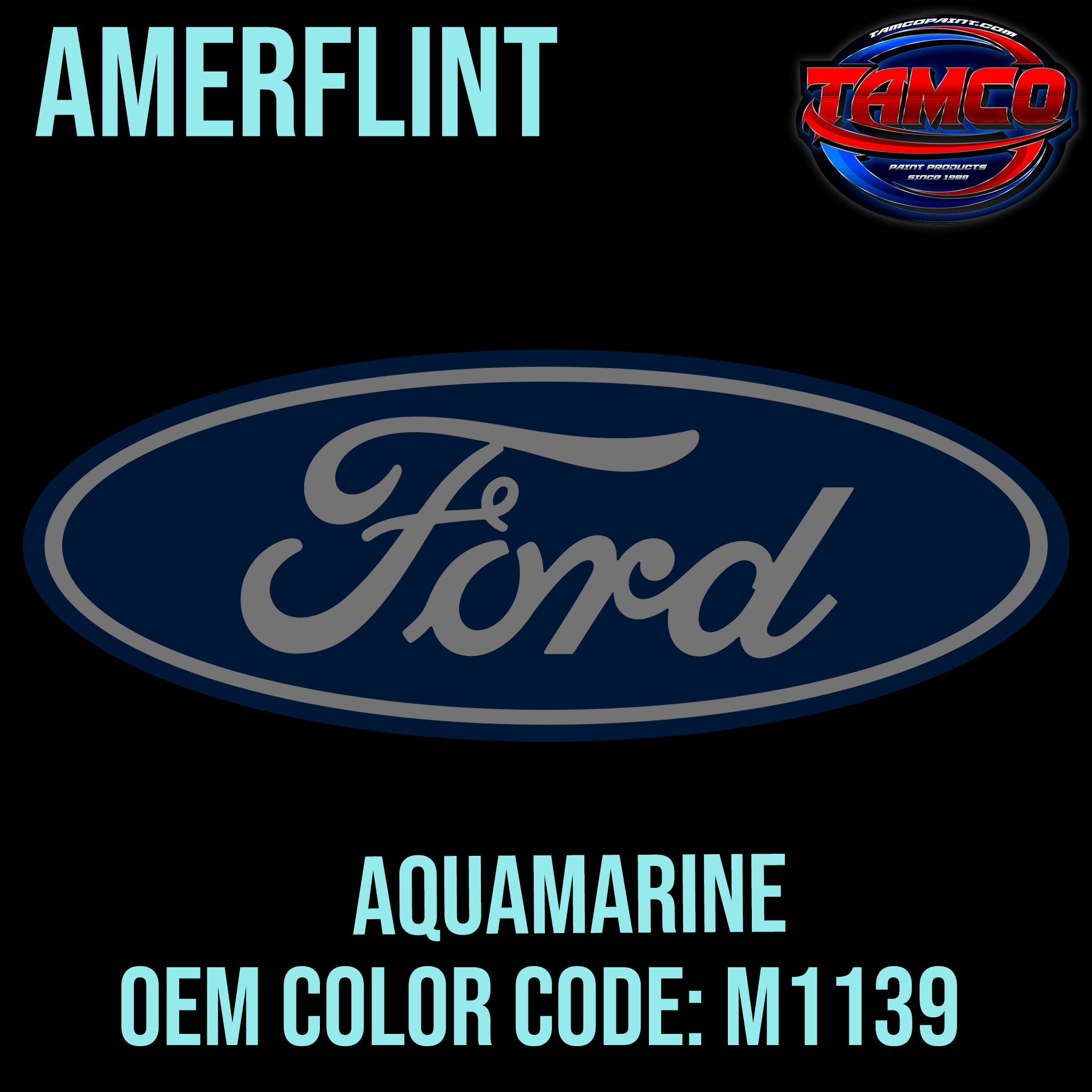Tamco Paint Ford Aquamarine Code M1139 OEM Amerflint II Series Single Stage
