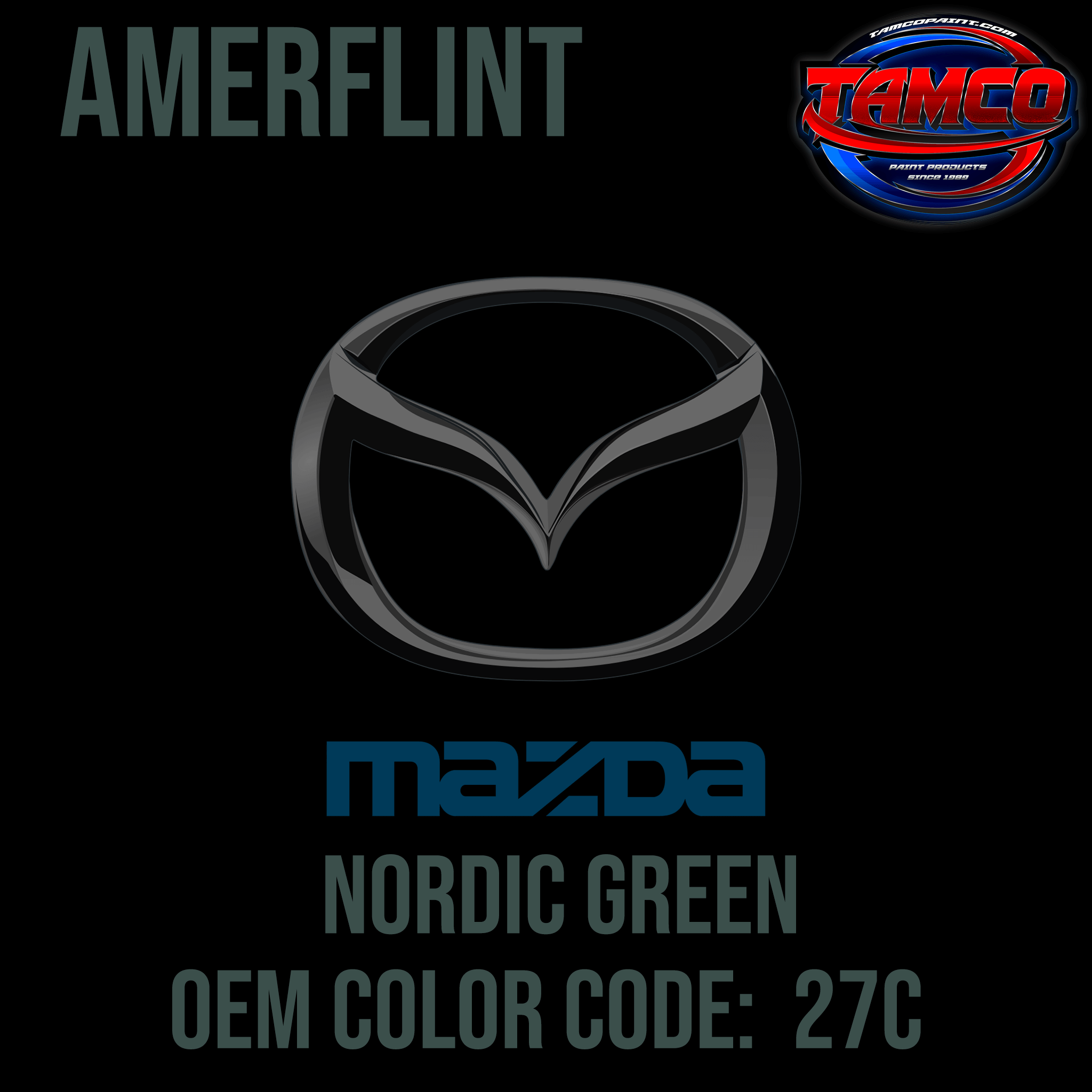 Tamco Paint Mazda Nordic Green Code 27C OEM AmerFlint II Single Stage
