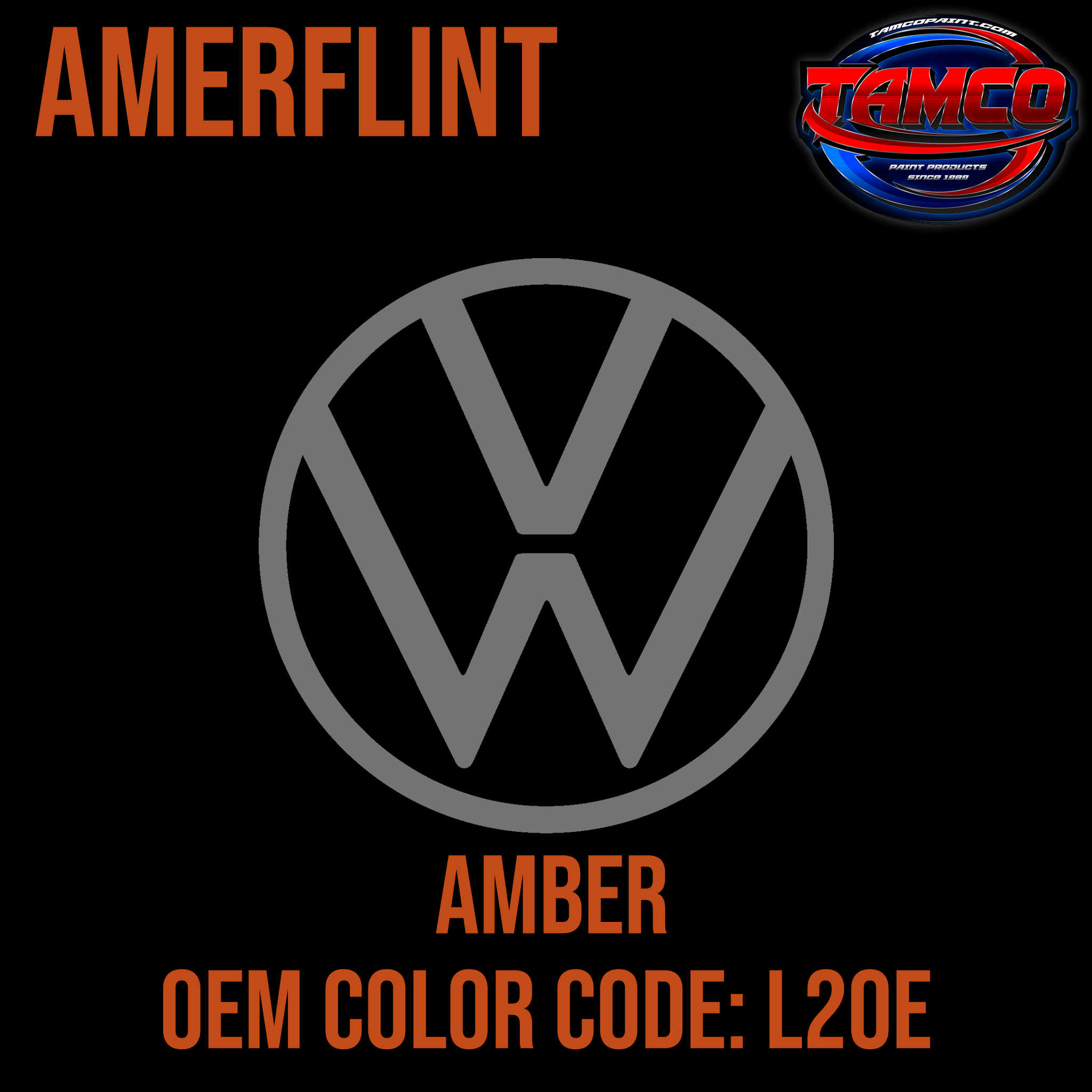 Tamco Paint Volkswagen Amber Code L20E OEM Amerflint II Series Single Stage
