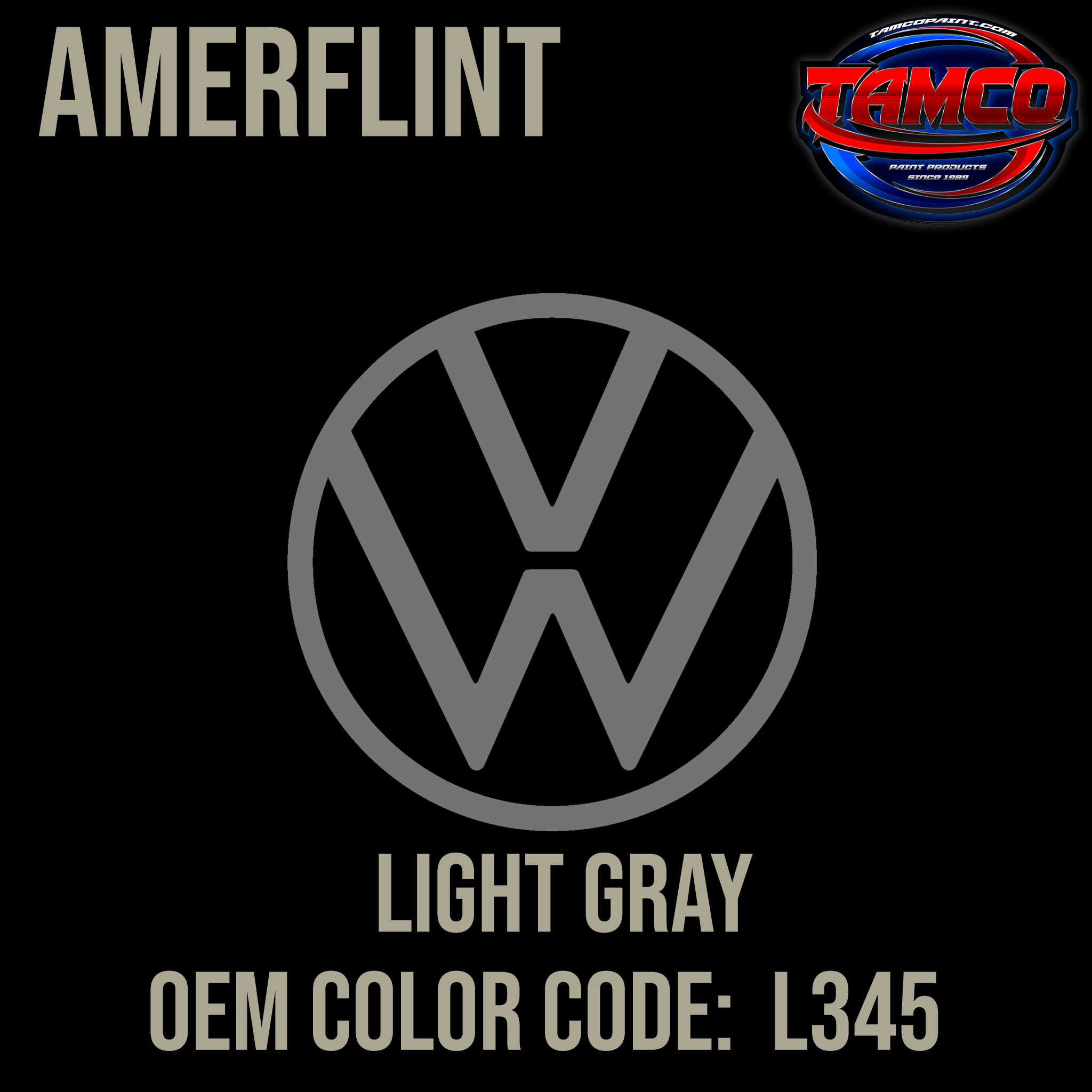 Tamco Paint Volkswagen Light Gray Code L345 OEM Amerflint II Series Single Stage