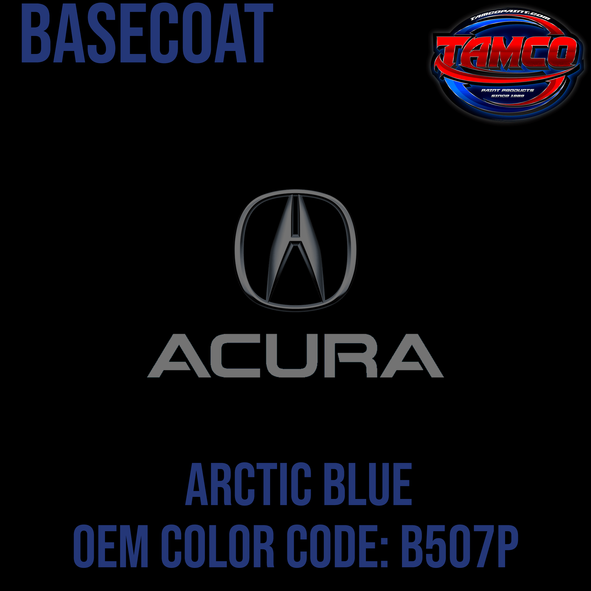 Tamco Paint Acura Arctic Blue Code B507P OEM Basecoat