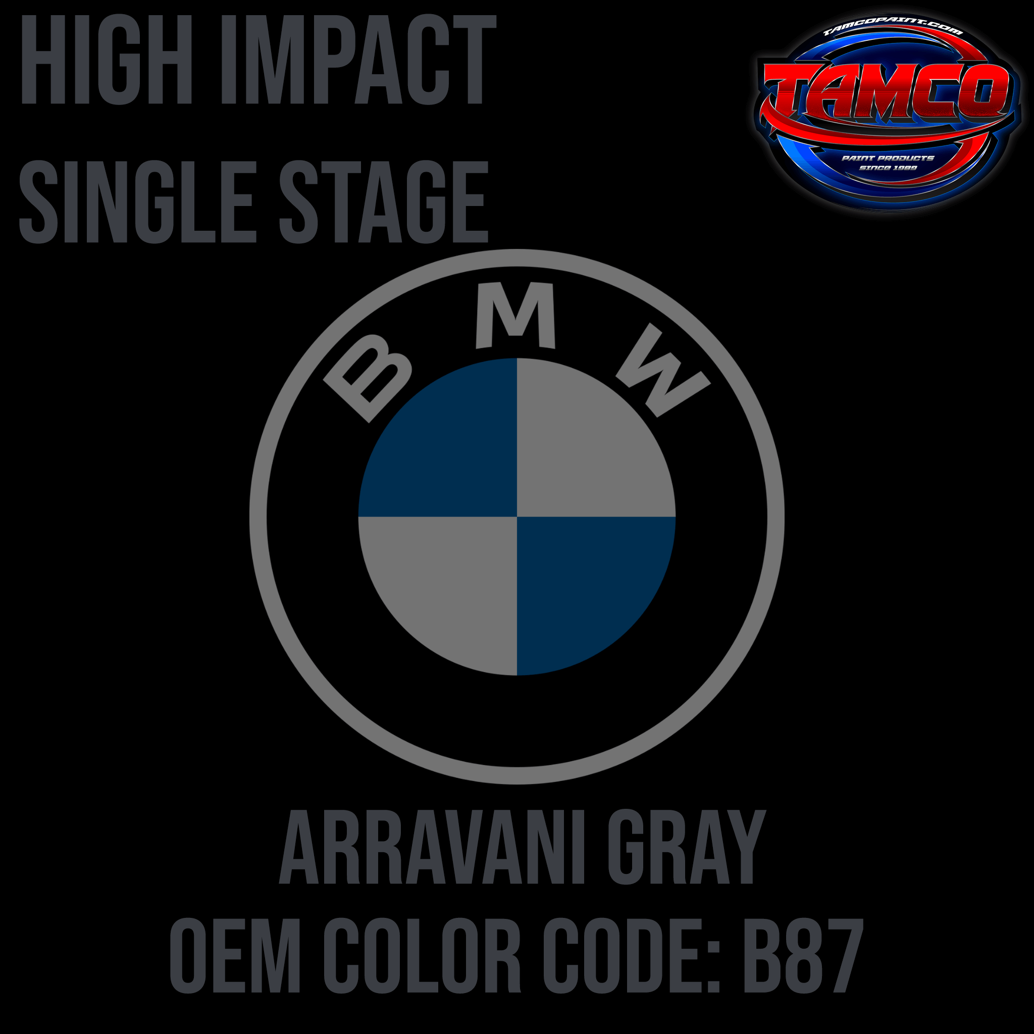 Tamco Paint BMW Arravani Gray Code B87 OEM High Impact Single Stage