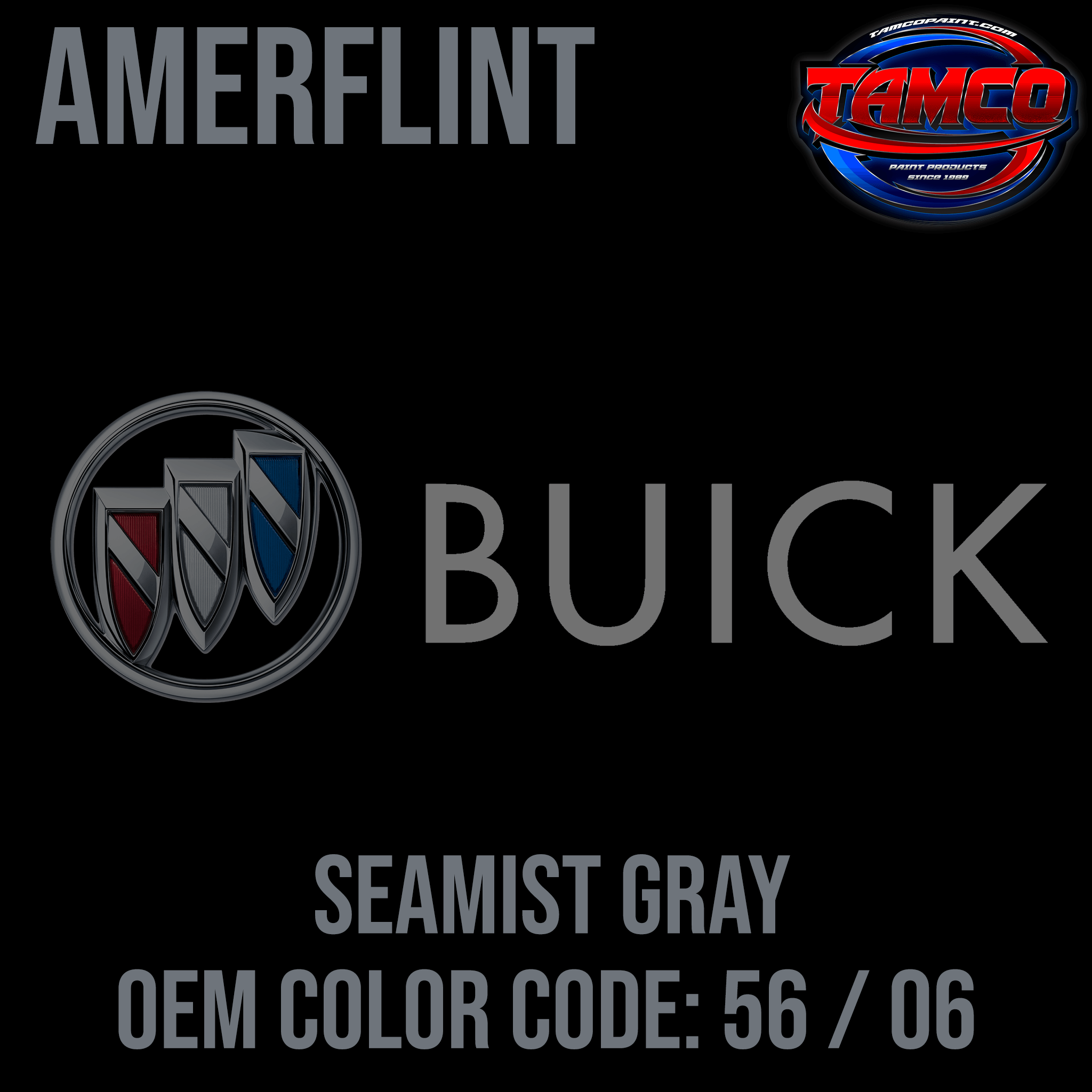 Tamco Paint Seamist Gray OEM Color Code: 56 / 06 Amerflint
