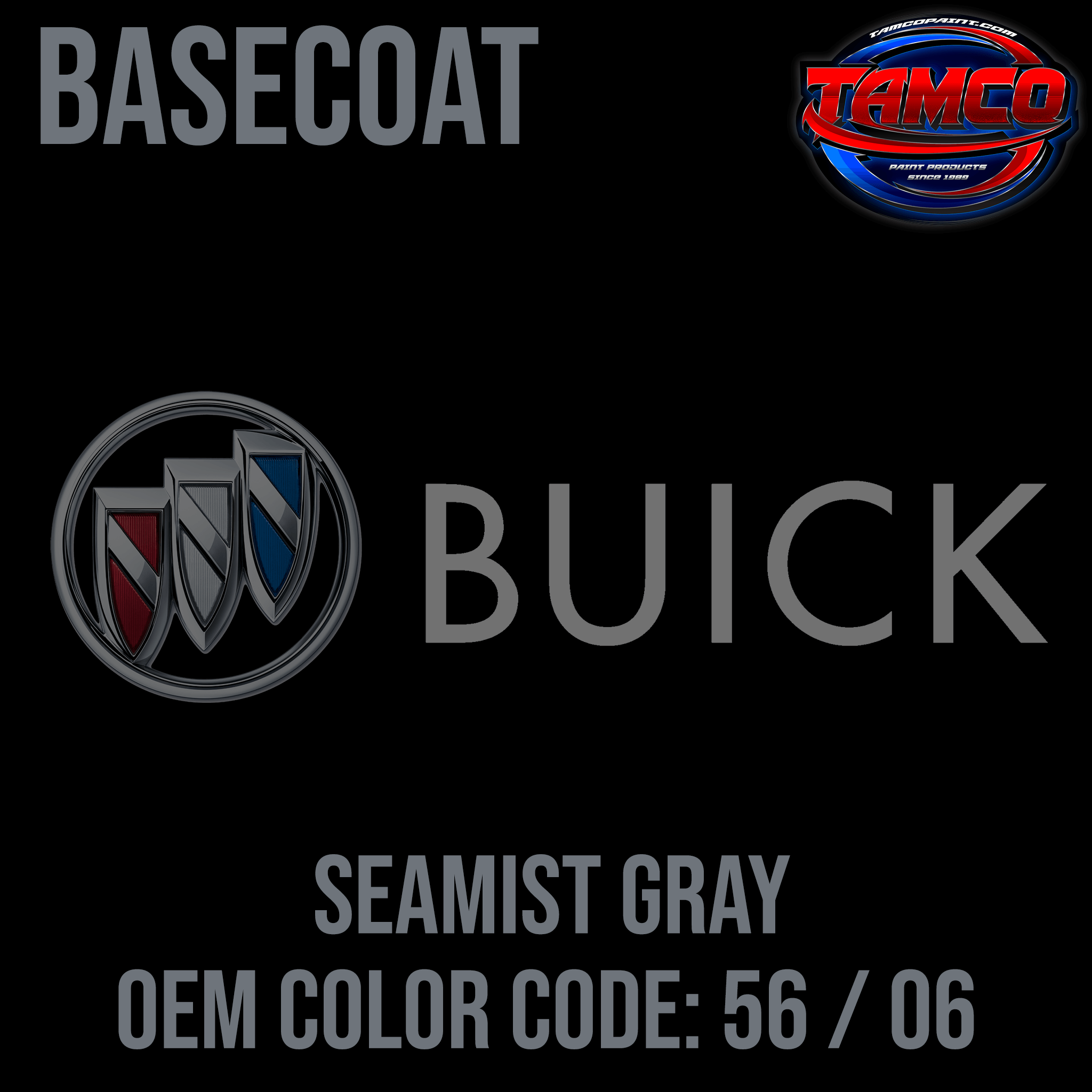 Tamco Paint Seamist Gray OEM Color Code: 56 / 06 Basecoat