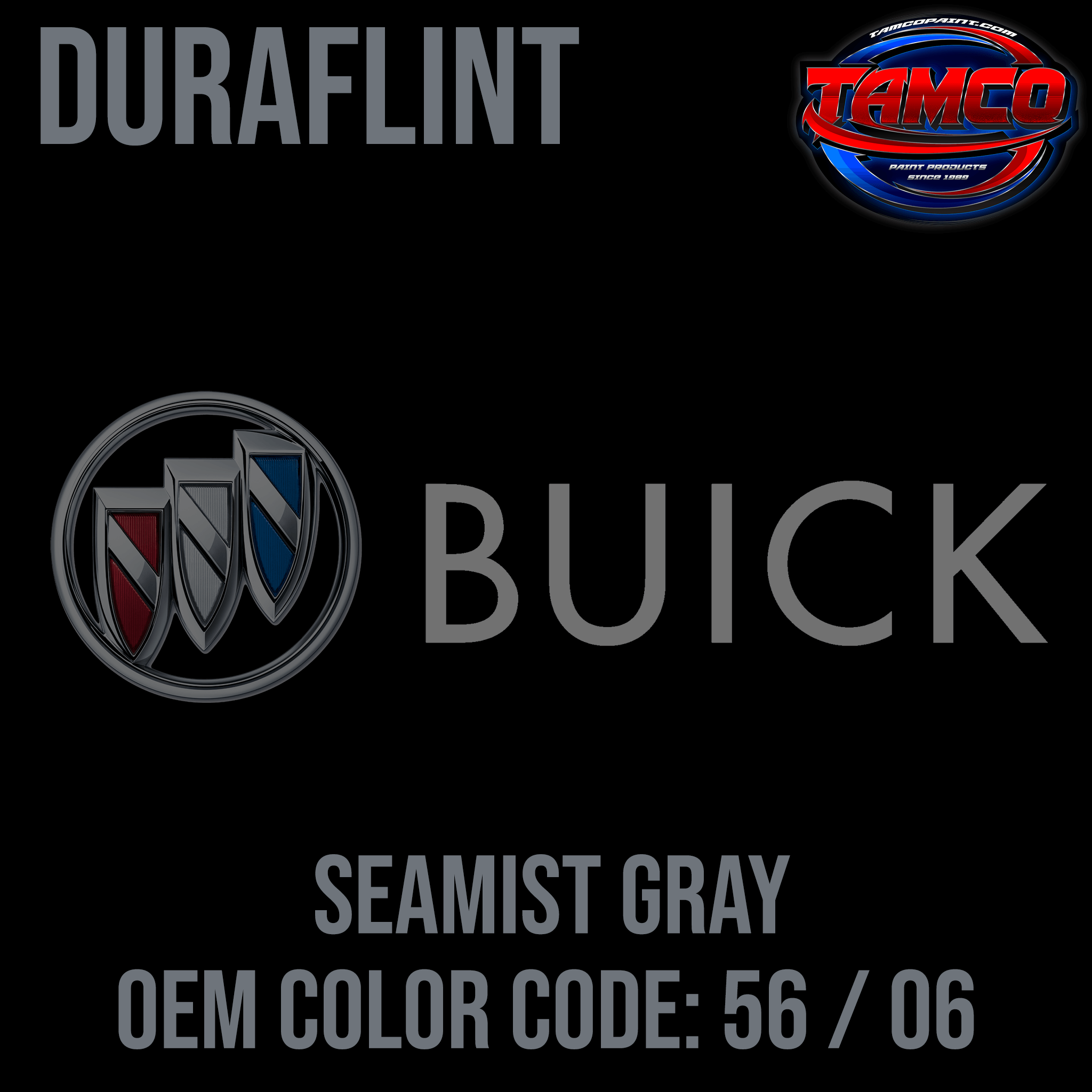 Tamco Paint Seamist Gray OEM Color Code: 56 / 06 Duraflint