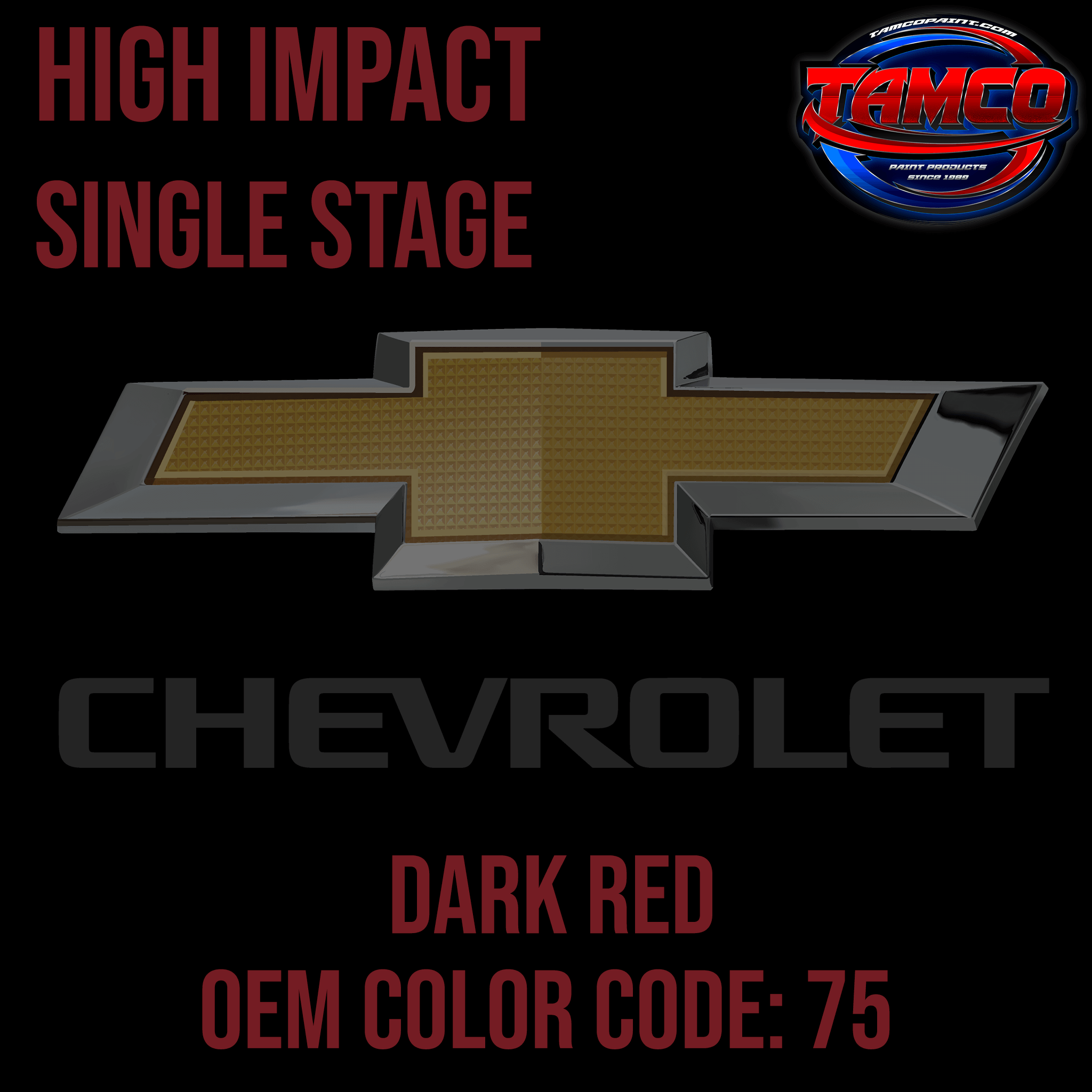 Tamco Paint Chevrolet Dark Red Code 75 OEM High Impact Single Stage