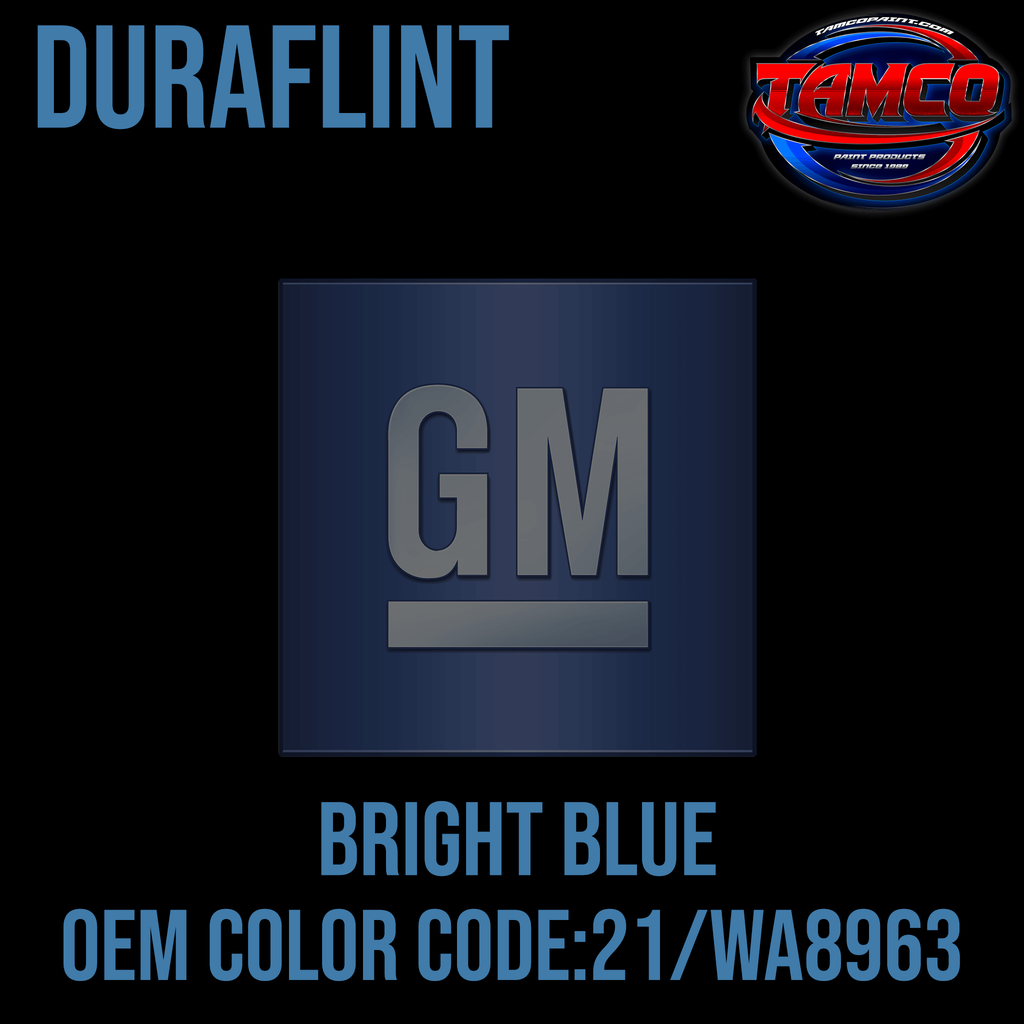 Tamco Paint GM Bright Blue Code 21 / WA8963 OEM DuraFlint Series Single Stage