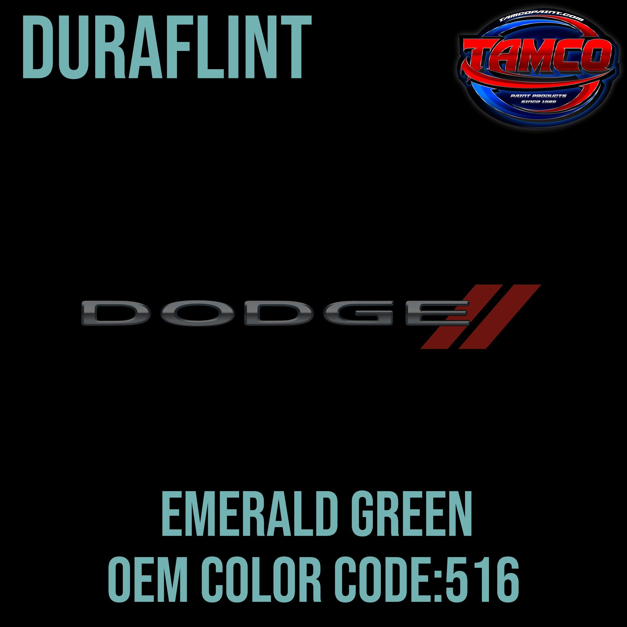 Tamco Paint Dodge Emerald Green Code 516 OEM DuraFlint Series Single Stage