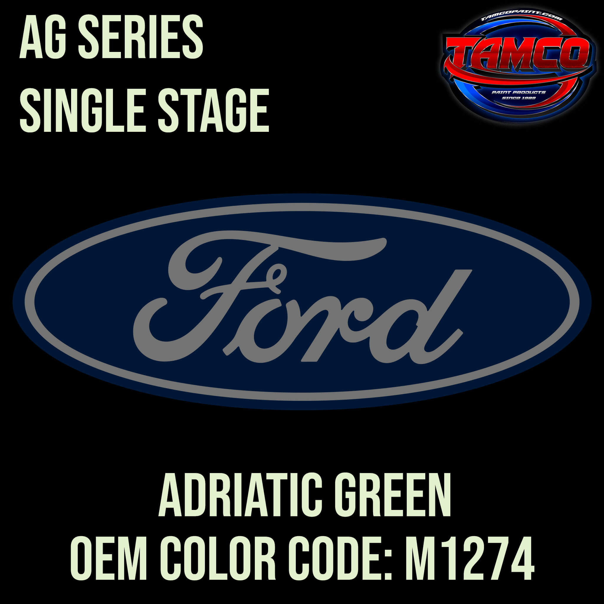 Tamco Paint Ford Adriatic Green OEM Color Code: M1274 AG Series Single Stage