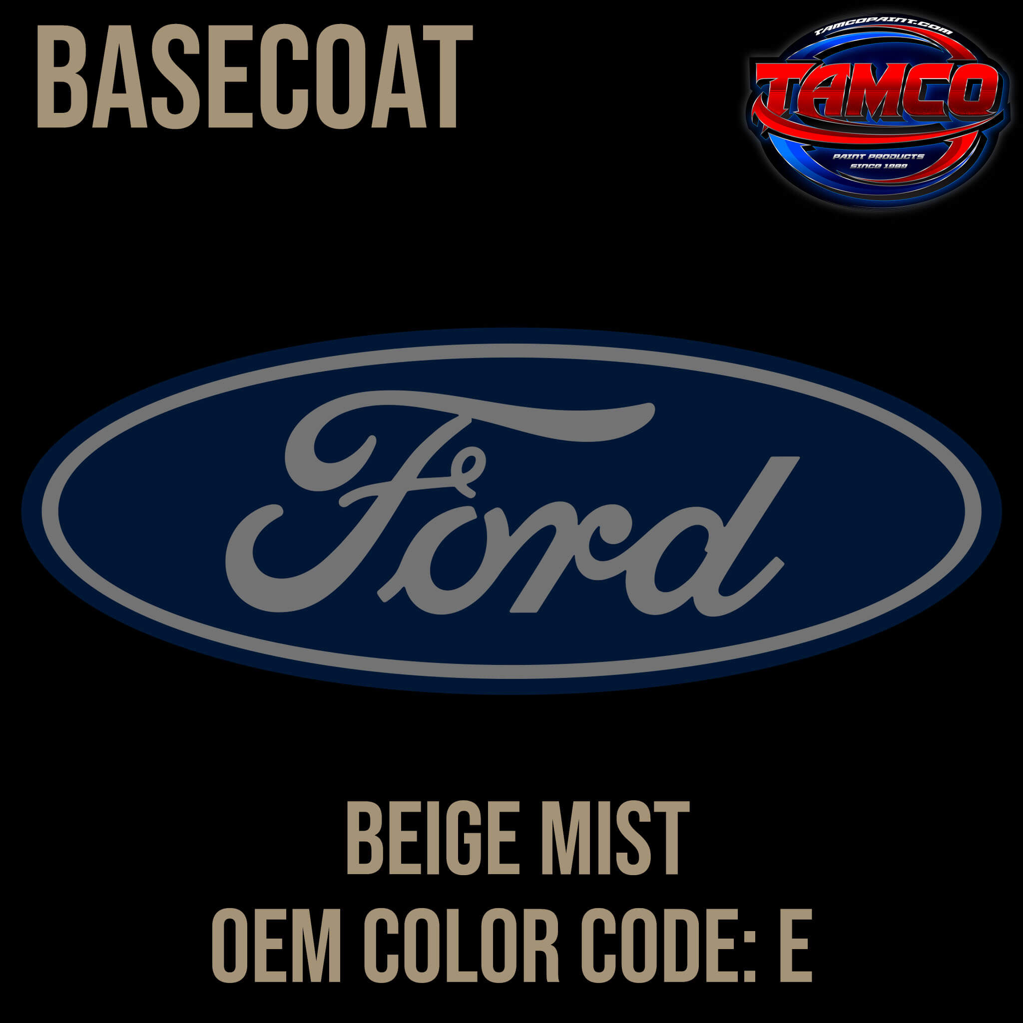 Tamco Paint Ford Beige Mist OEM COLORCODE: E Basecoat