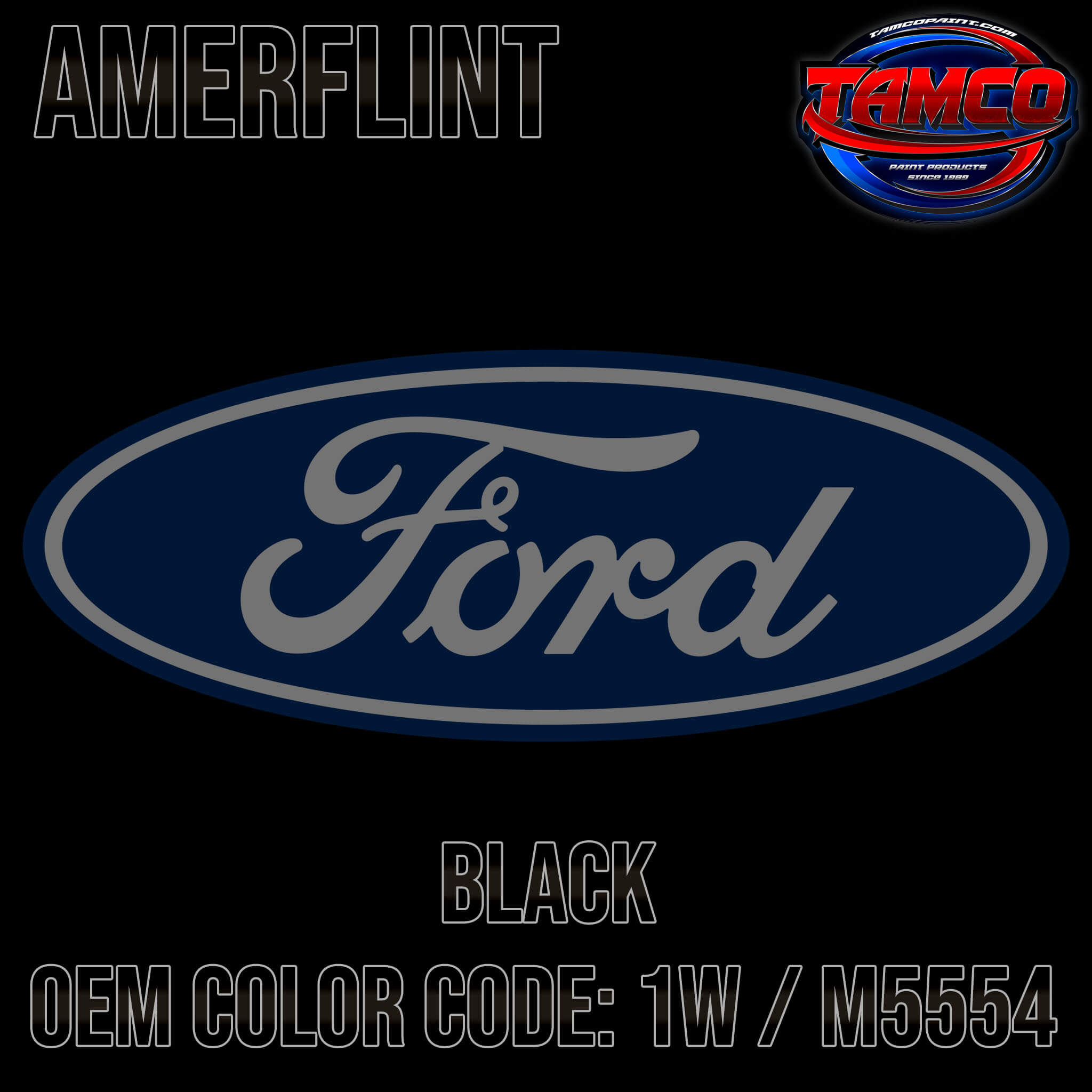 Tamco Paint Ford Black OEM Color Code: 1W / M5554 Amerflint II Series Single Stage