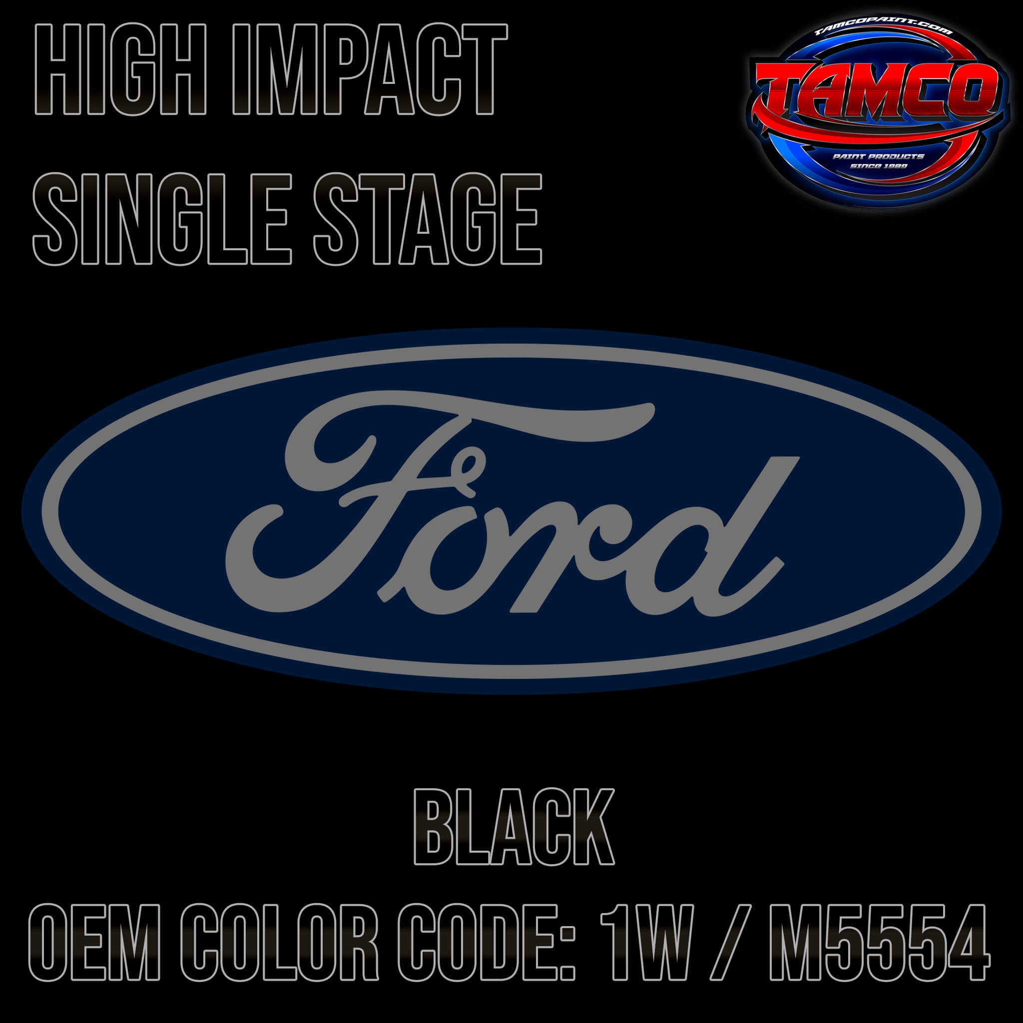 Tamco Paint Ford Black OEM Color Code: 1W / M5554 High Impact Single Stage