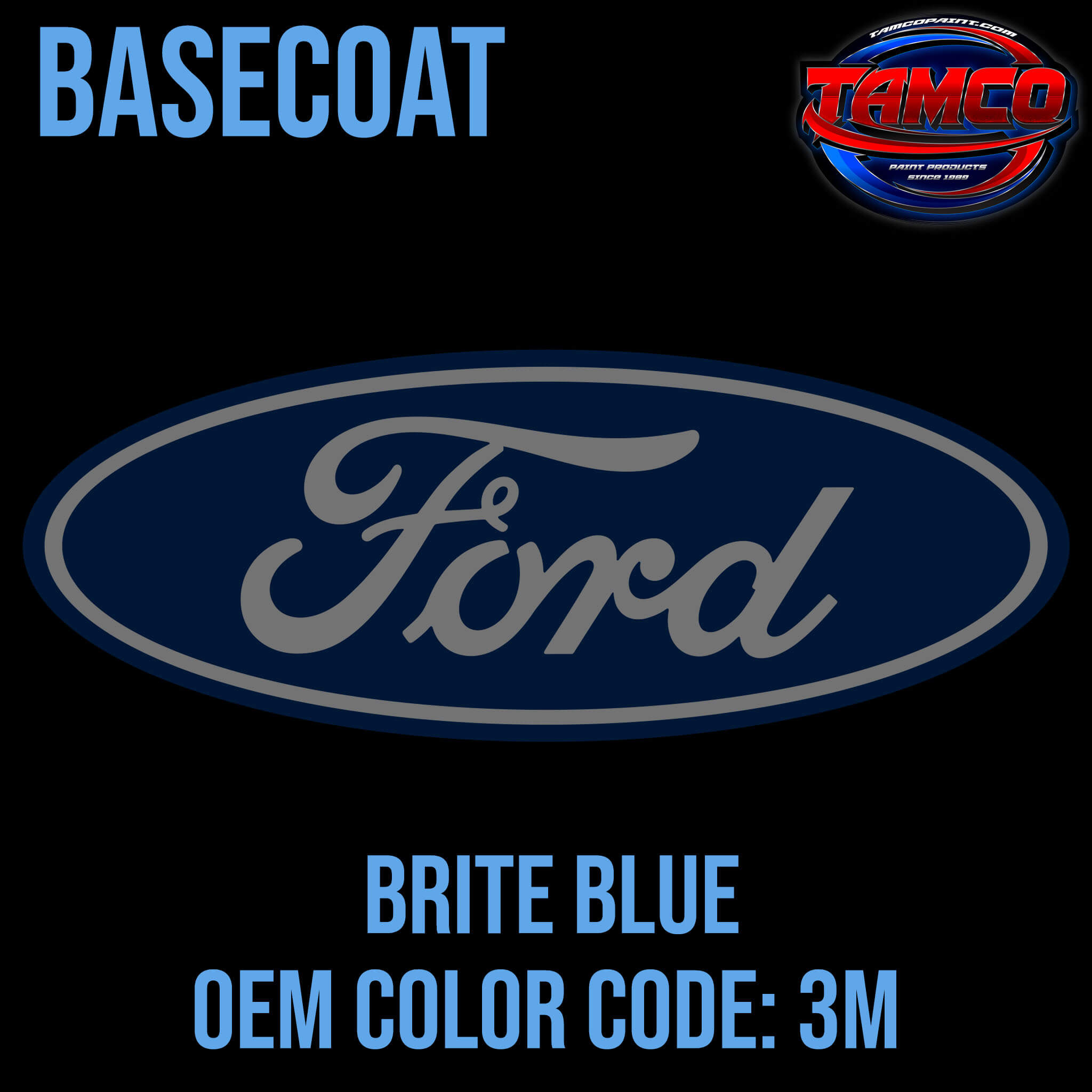 Tamco Paint Ford Brite Blue OEM COLOR CODE: 3M Basecoat