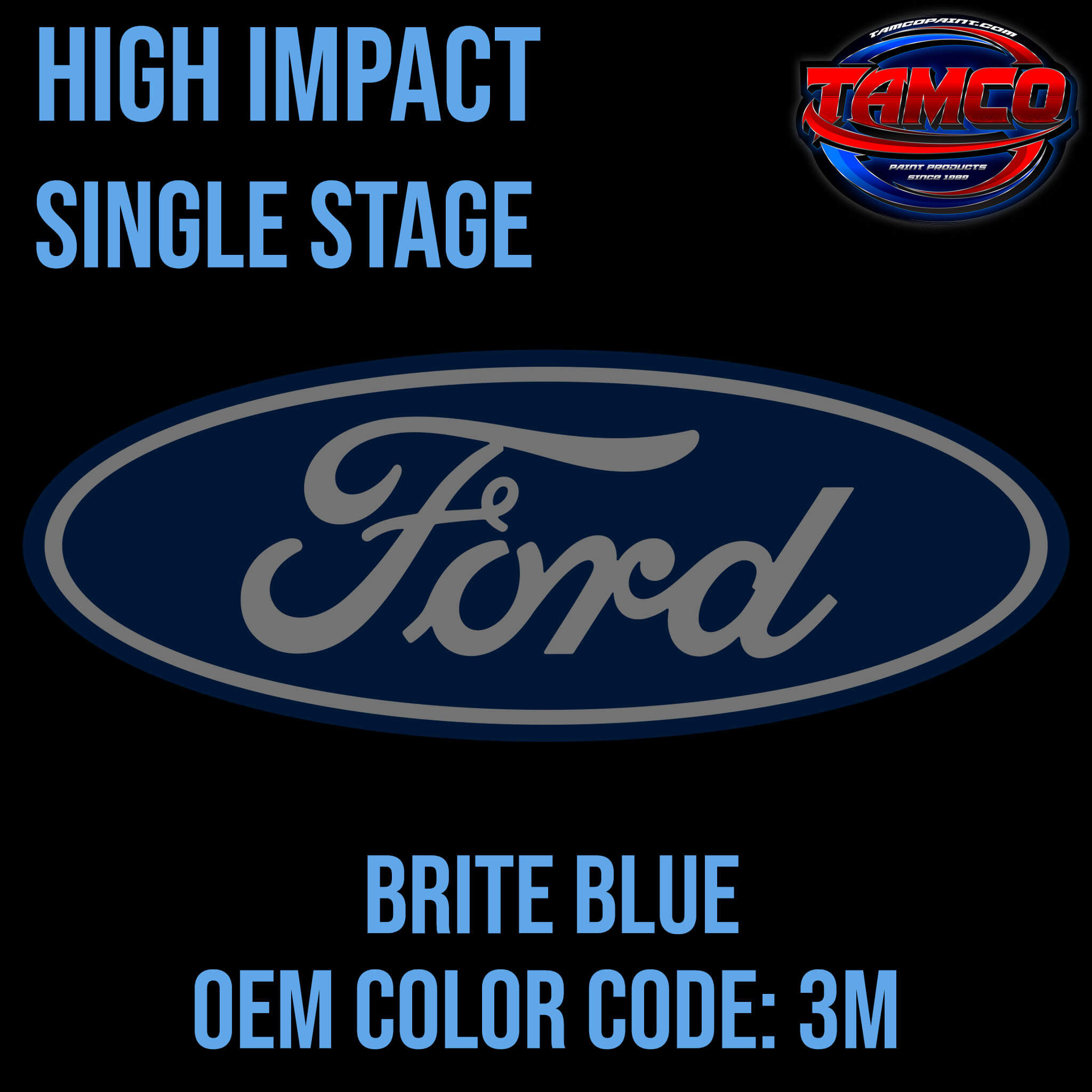 Tamco Paint Ford Brite Blue OEM COLOR CODE: 3M High Impact Single Stage