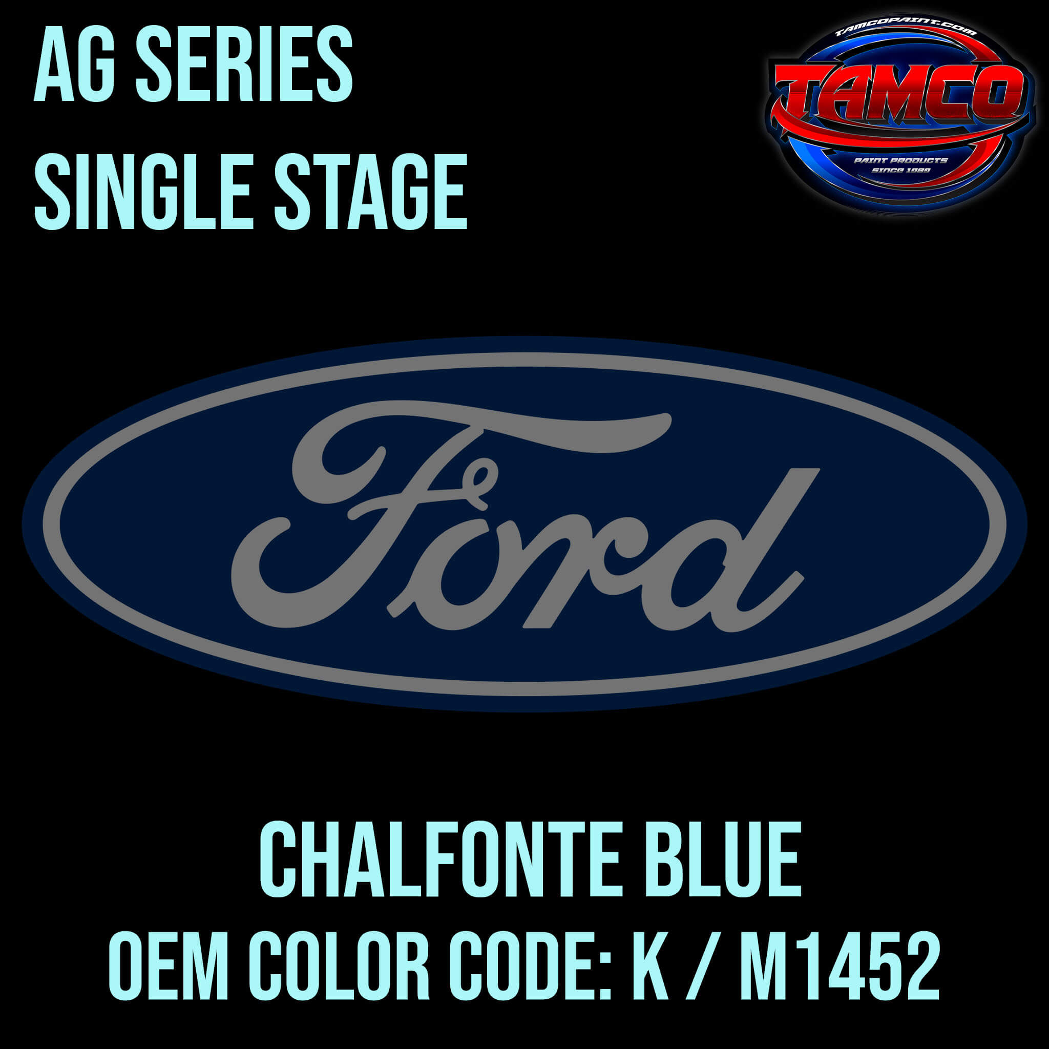 Tamco Paint Ford Chalfonte Blue OEM CODE: K / M1452 AG Series Single Stage