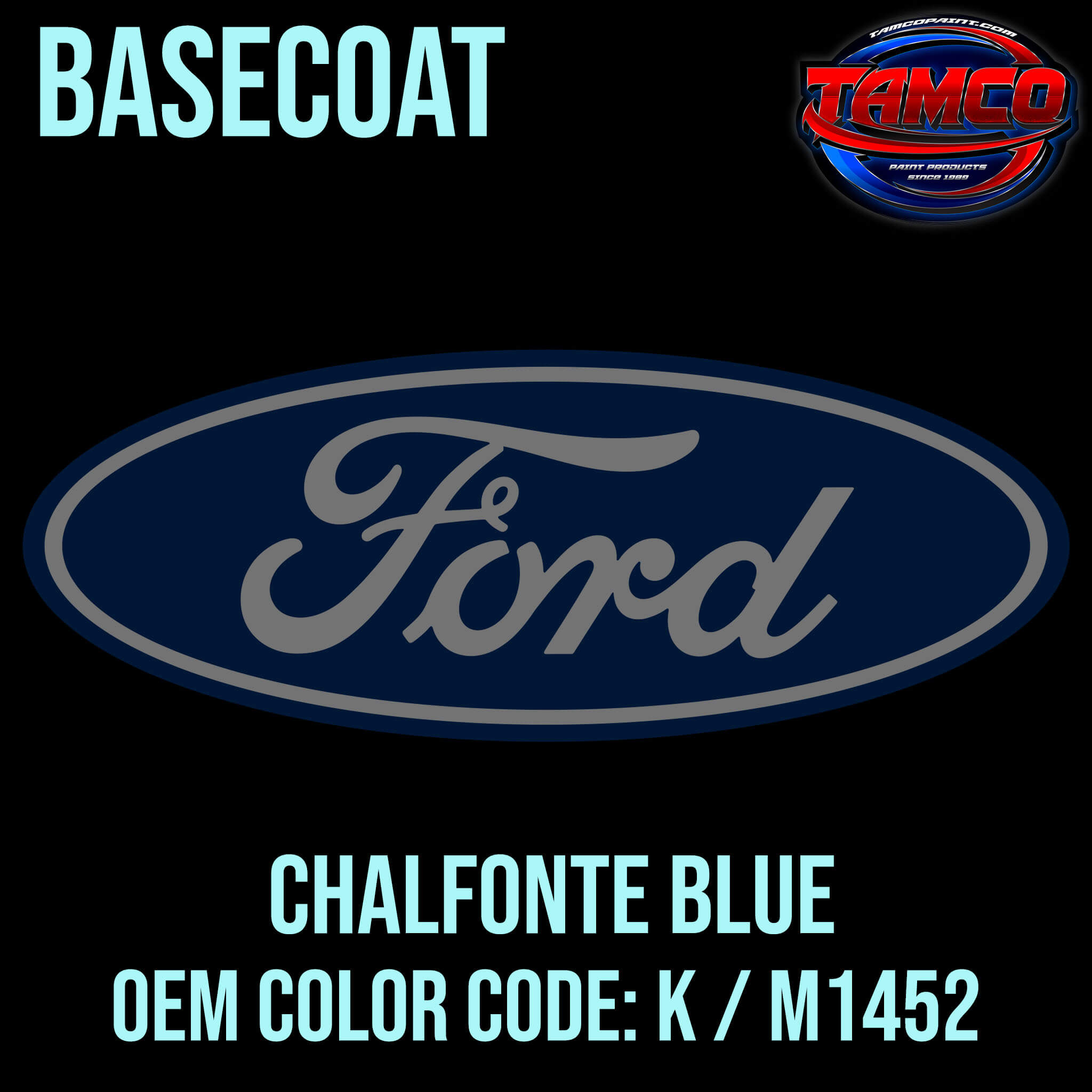 Tamco Paint Ford Chalfonte Blue OEM CODE: K / M1452 Basecoat