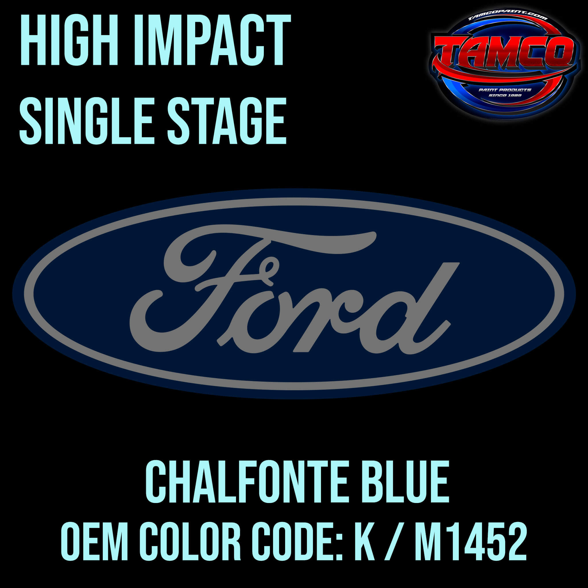 Tamco Paint Ford Chalfonte Blue OEM CODE: K / M1452 High Impact Single Stage