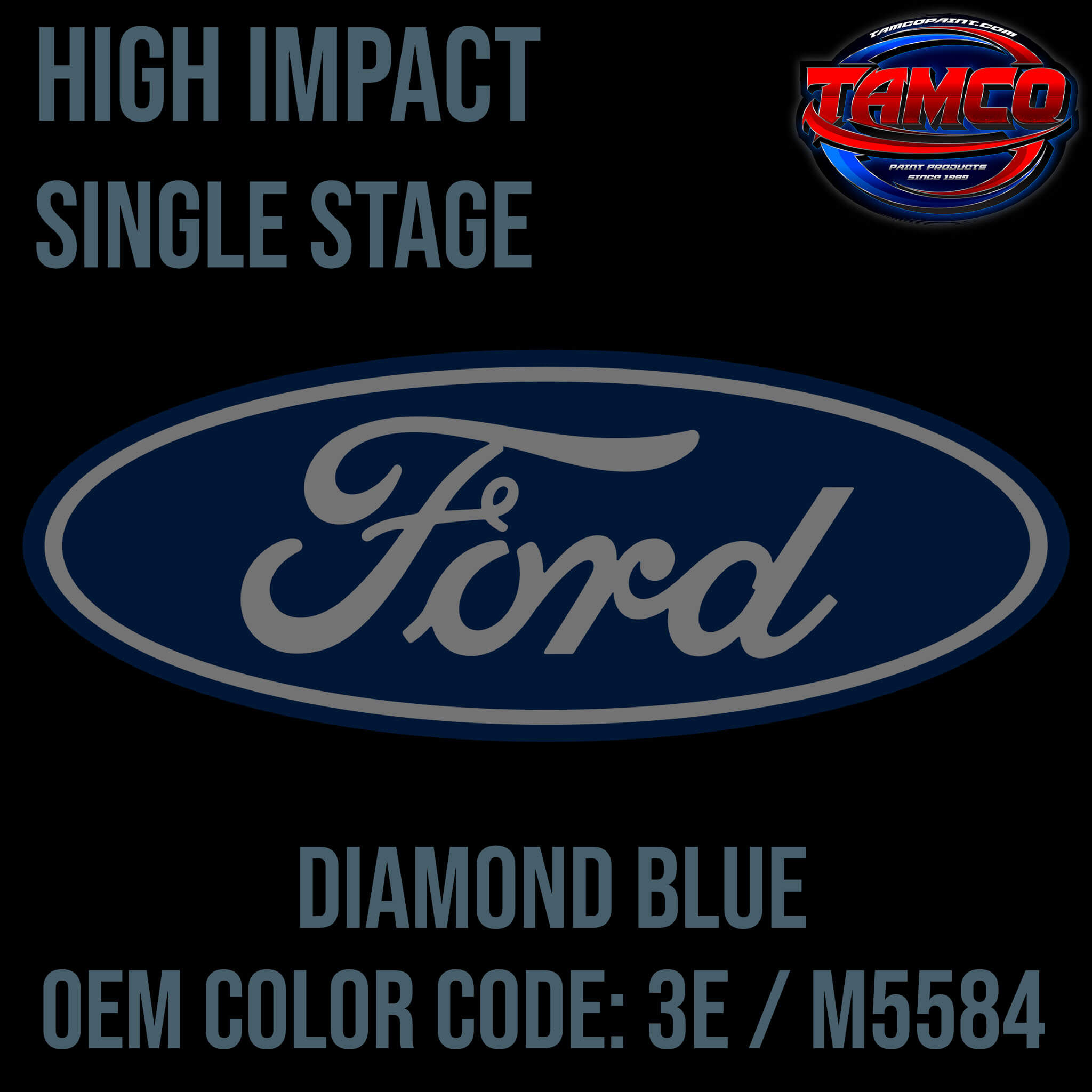 Tamco Paint Ford Diamond Blue OEM Color Code: 3E / M5584 - High Impact