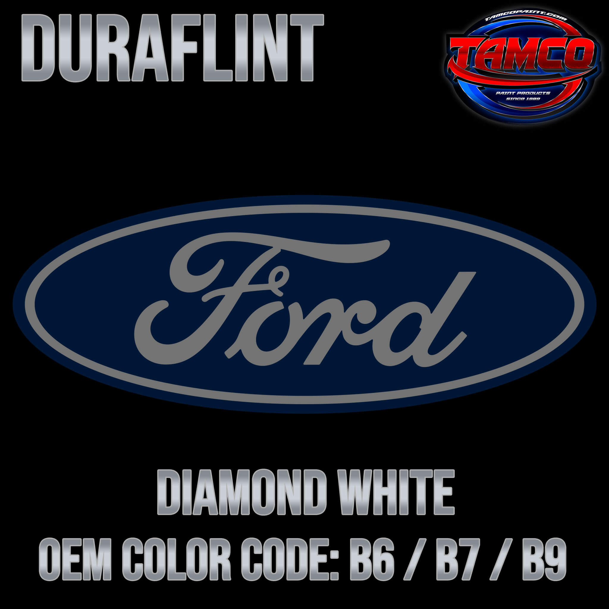 Tamco Paint Ford Diamond White OEM COLOR CODE: B6 / B7 / B9 Duraflint Series Singe Stage