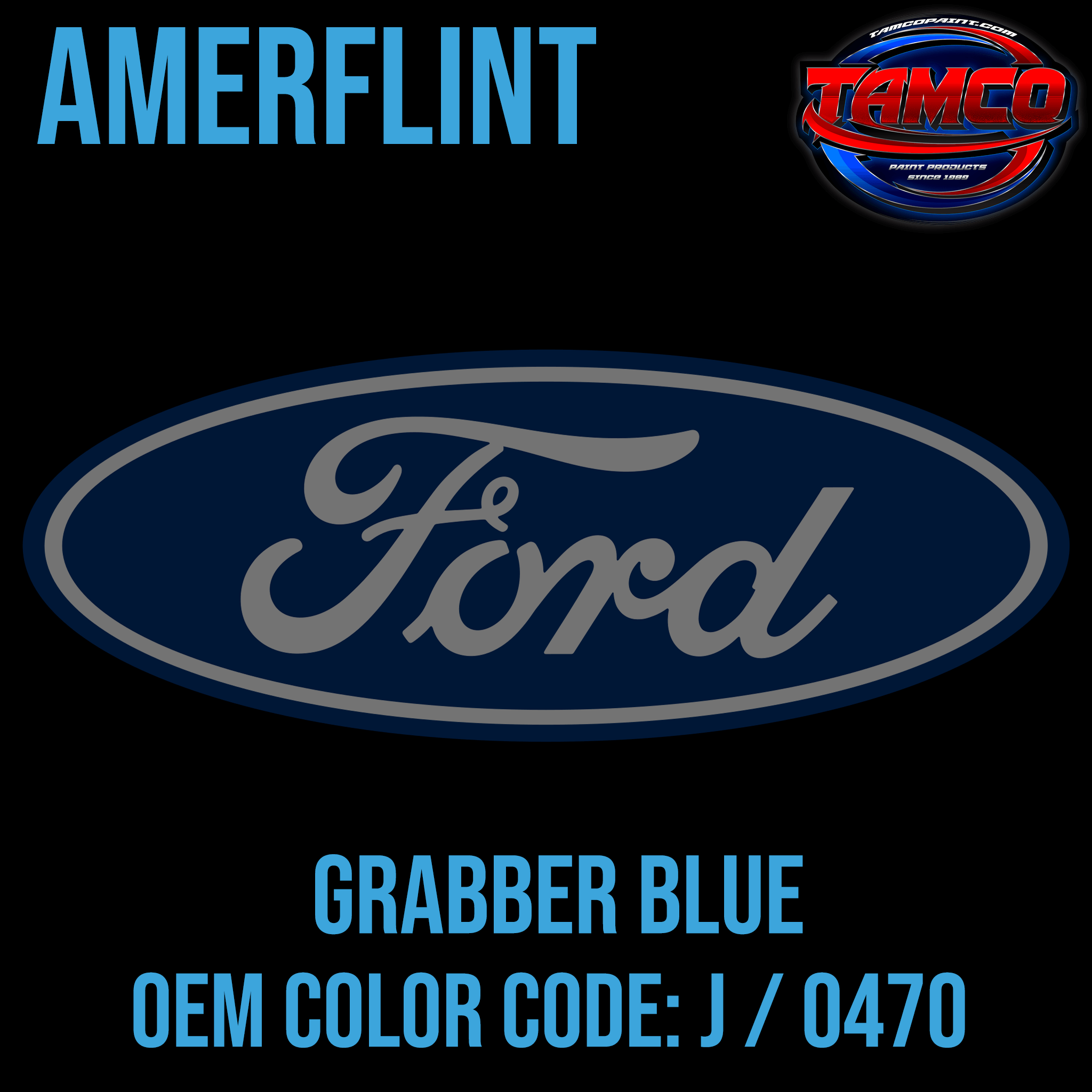 Tamco Paint OEM Ford Grabber Blue Color Code: J / 0470 Amerflint