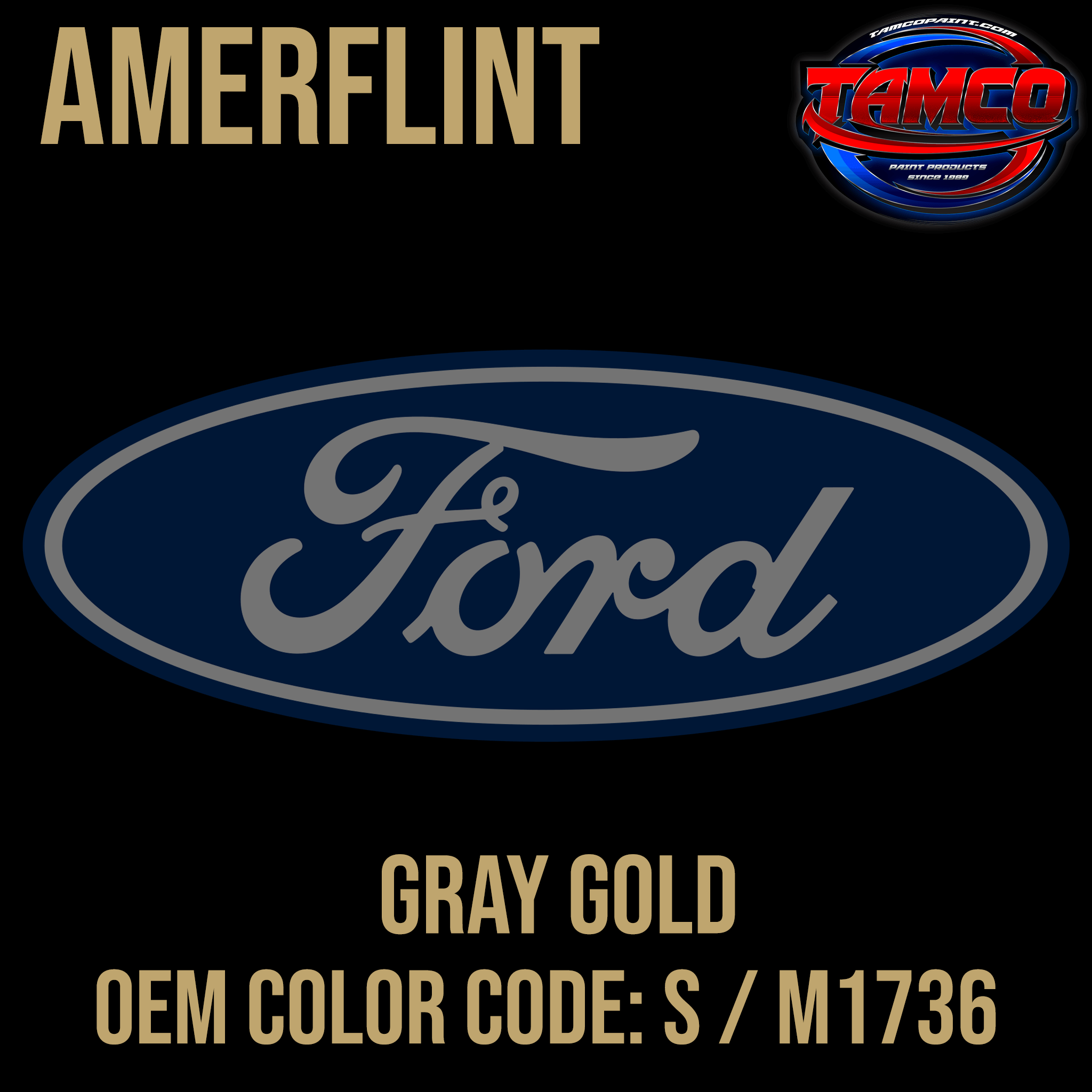 Tamco Paint OEM Ford Gray Gold Color Code S / M1736 Amerflint