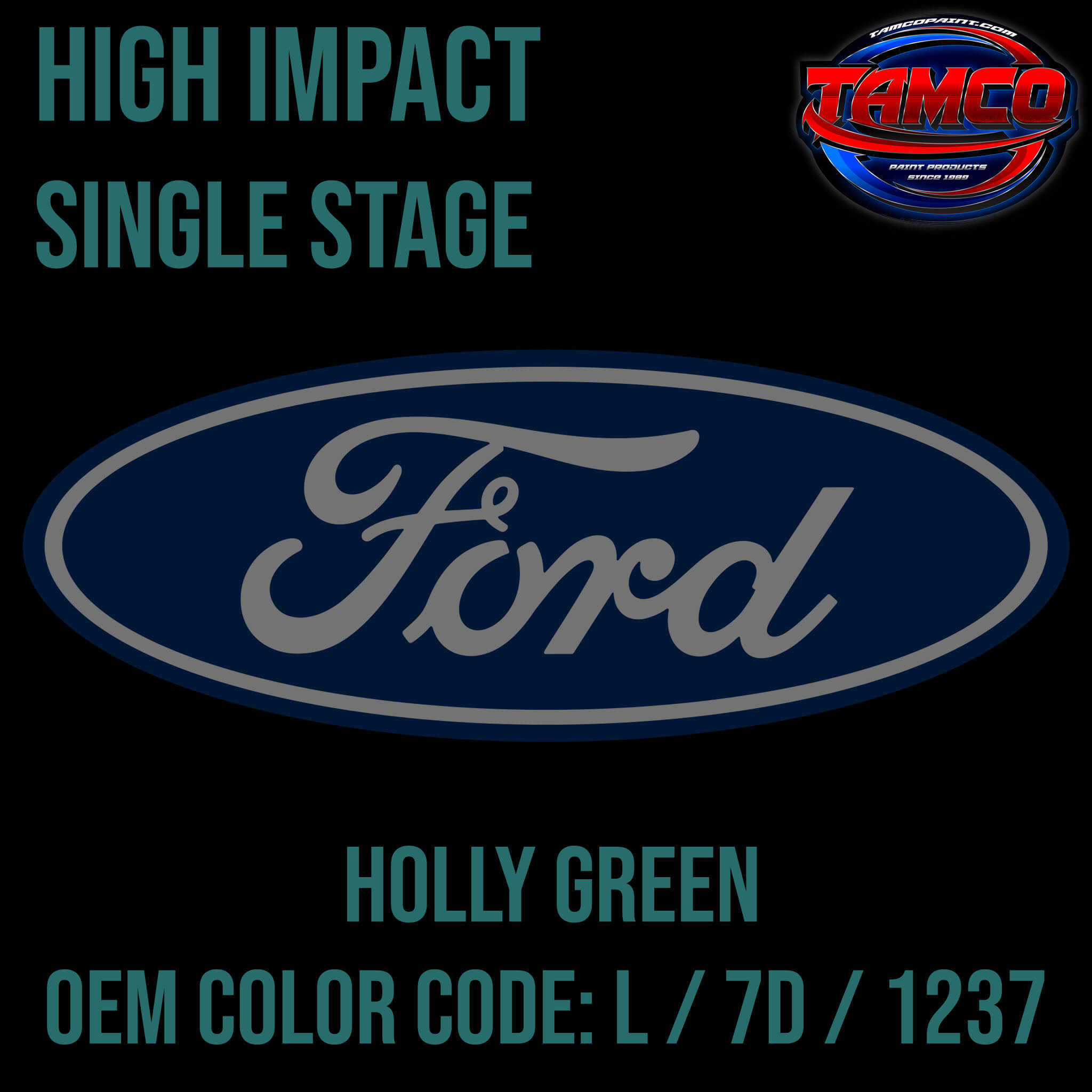 Tamco Paint Ford Holly Green OEM COLOR CODE: L / 7D / 1237 - High Impact
