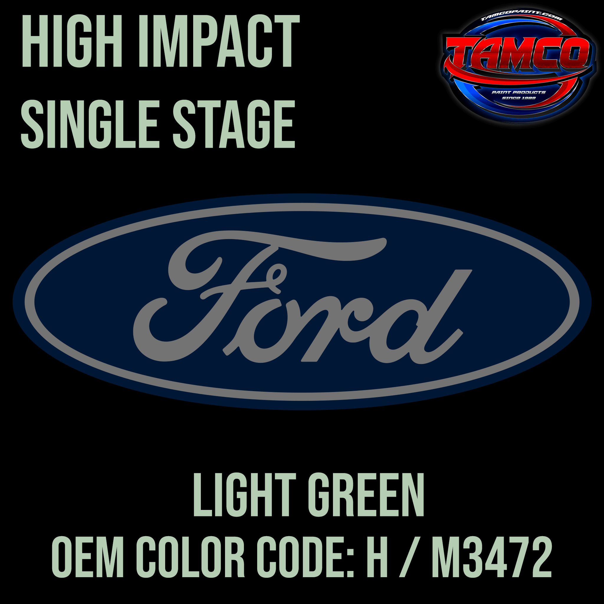 Tamco Paint OEM Ford Light Green Color Code: H / M3472 High Impact SS