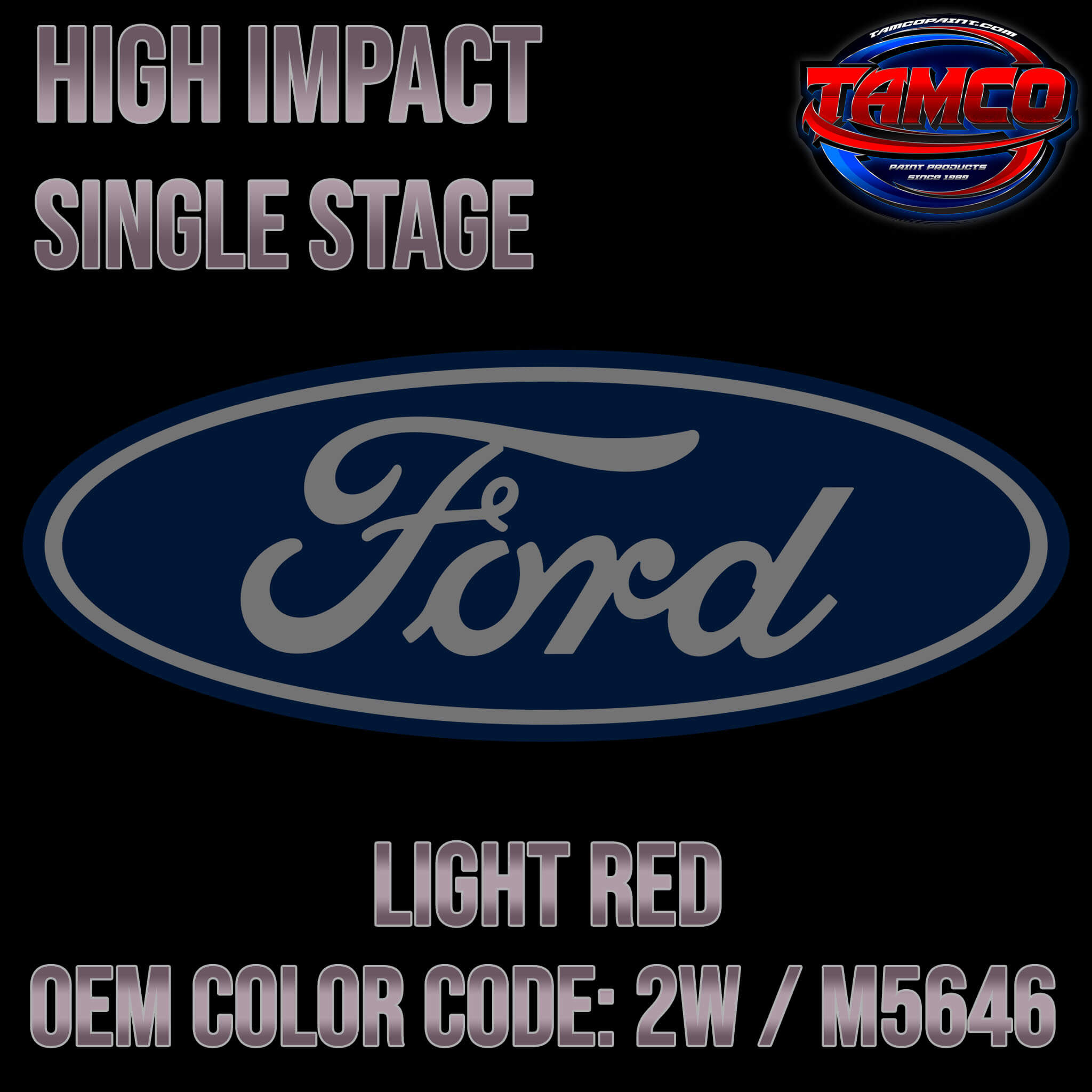 Tamco Paint Ford Light Red OEM COLOR CODE: 2W / M5646 - High Impact
