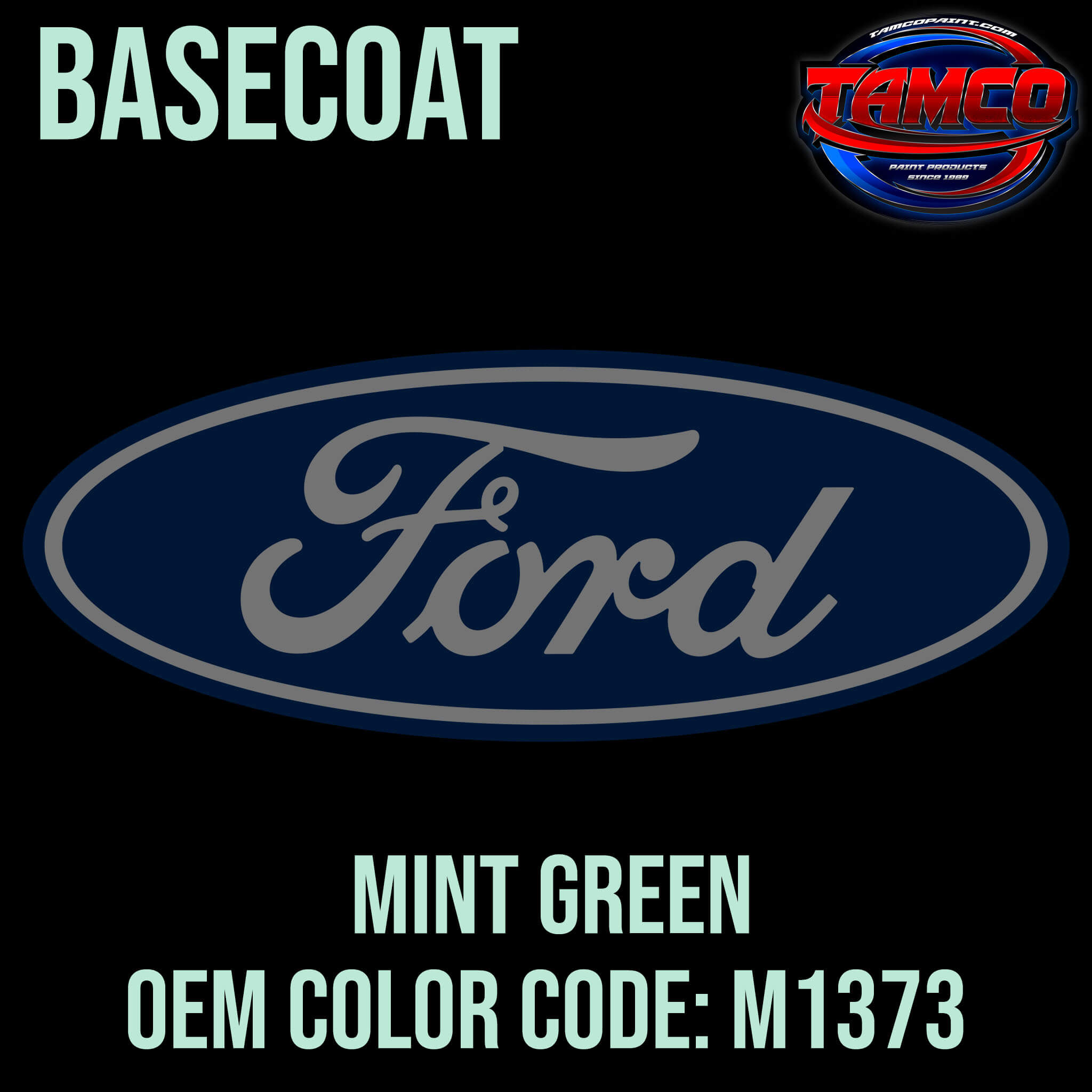 Tamco Paint FORD MINT GREEN OEM Color Code: M1373 - Basecoat