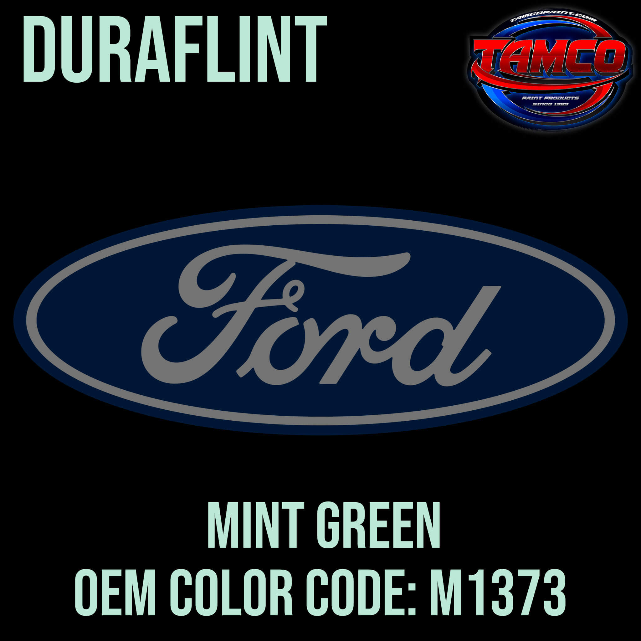 Tamco Paint FORD MINT GREEN OEM Color Code: M1373 Duraflint