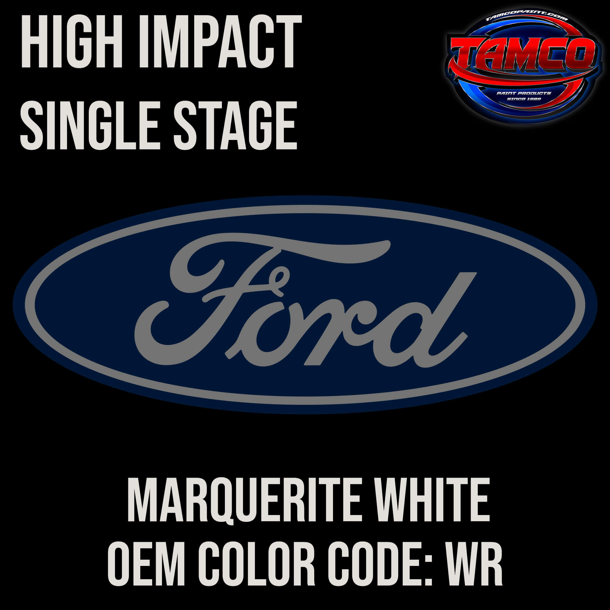 Tamco Paint Ford Marquerite White OEM COLORCODE: WR High Impact Single Stage