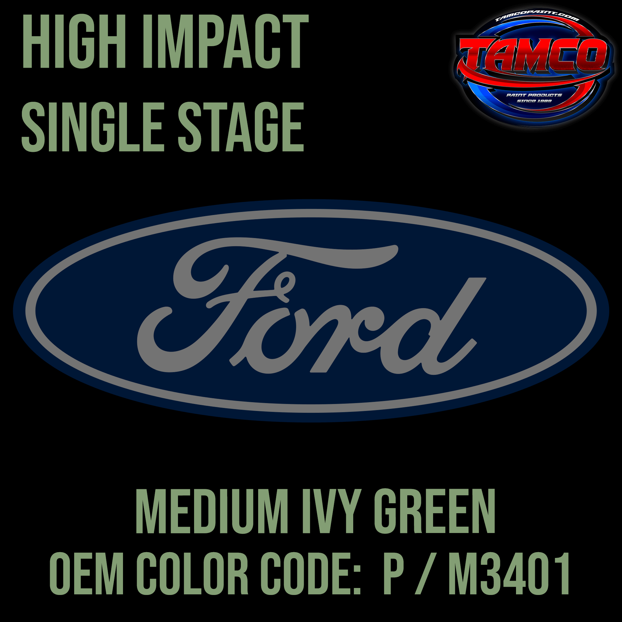 Tamco Paint OEM Ford Medium Ivy Green Color Code: P / M3401 High Impact SS