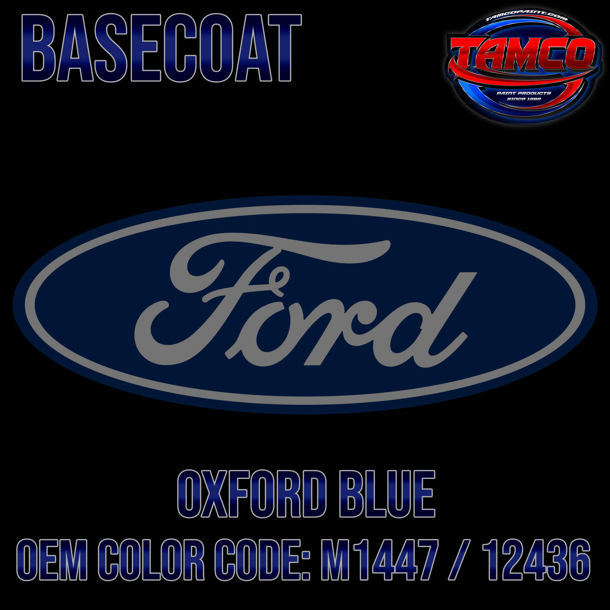 Tamco Paint Ford Oxford Blue OEM Color Code: M1447 / 12436 - Basecoat