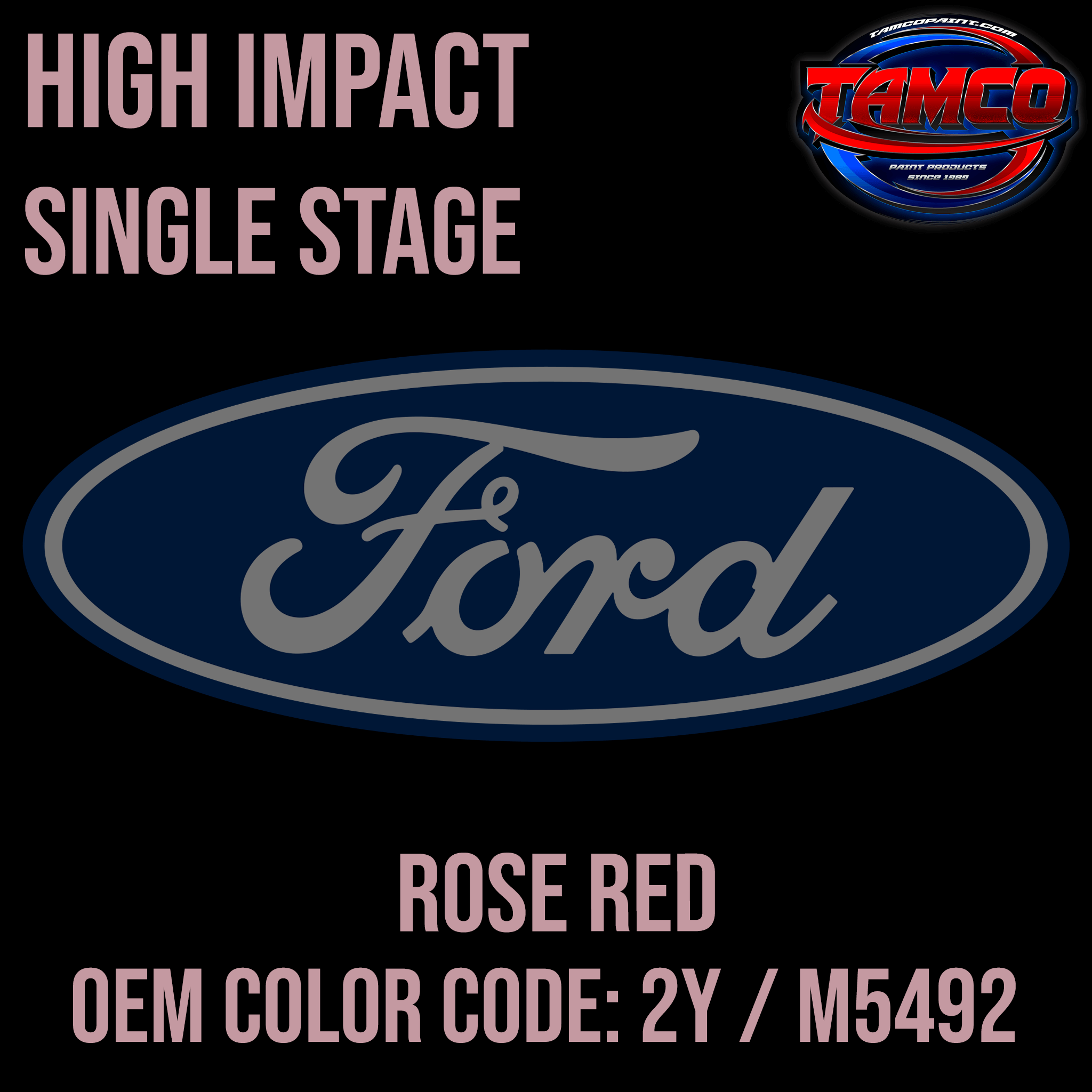 Tamco Paint Ford Rose Red OEM Color Code: 2Y / M5492 High Impact SS