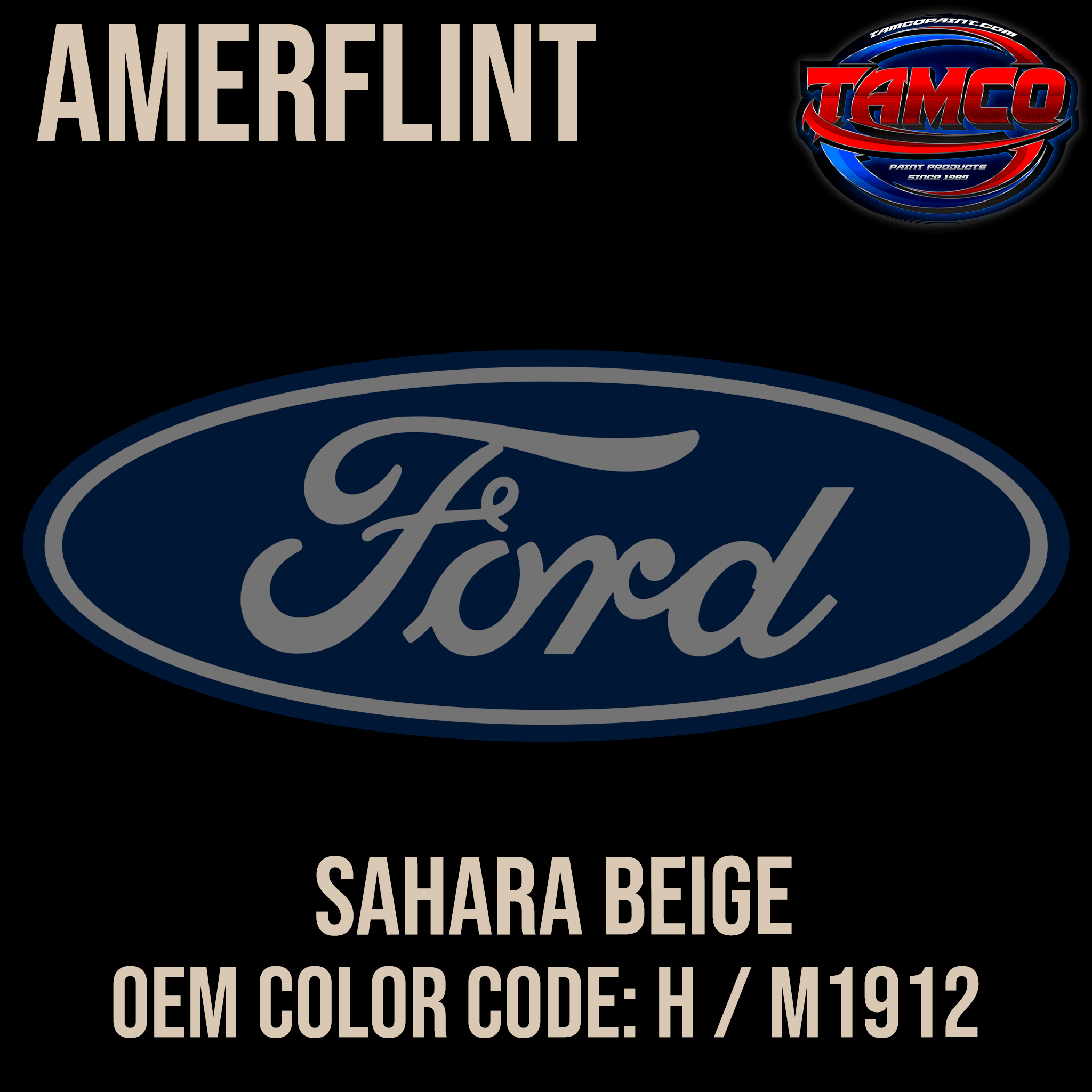 Tamco Paint Ford Sahara Beige OEM Color Code: H / M1912 Amerflint