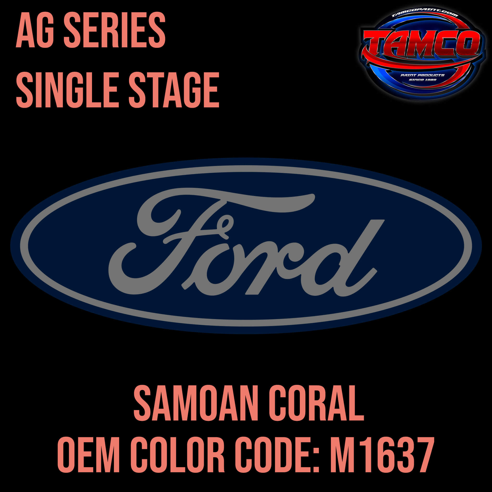 Tamco Paint Ford Samoan Coral OEM Color Code: M1637 AG Series Single Stage
