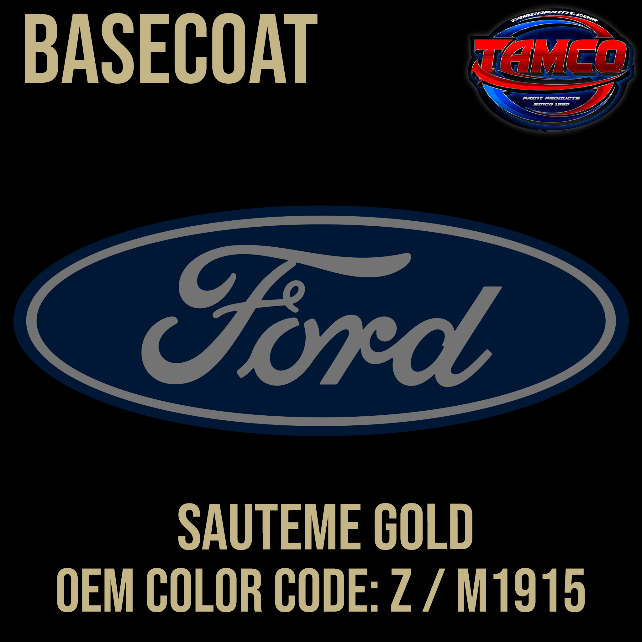 Tamco Paint Ford Sauteme Gold OEM Color Code: Z / M1915 Basecoat