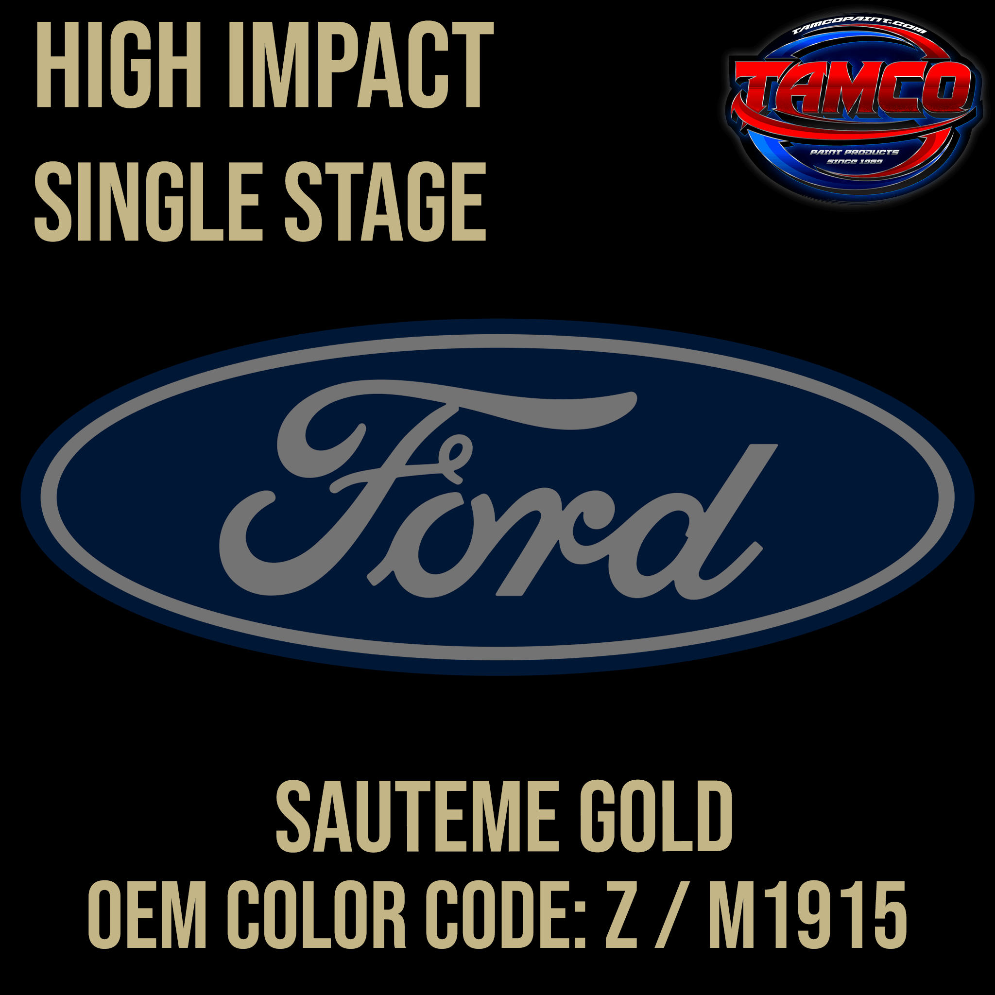 Tamco Paint Ford Sauteme Gold OEM Color Code: Z / M1915 High Impact SS
