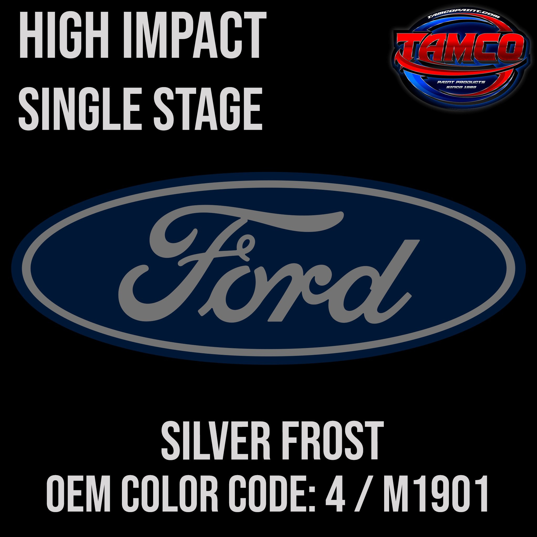 Tamco Paint Ford Silver Frost OEM Color Code: 4 / M1901 High Impact SS