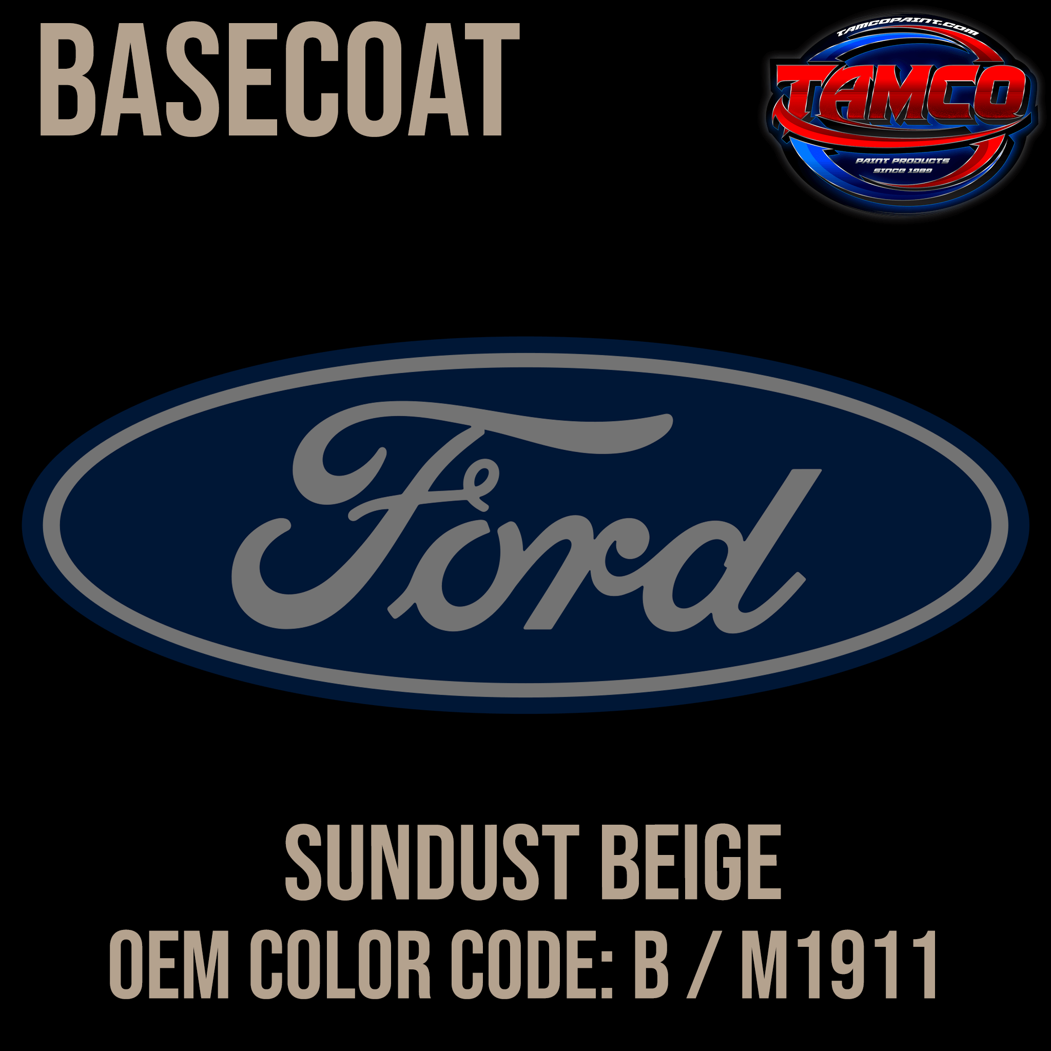 Tamco Paint Ford Sundust Beige OEM Color Code: B / M1911 Basecoat