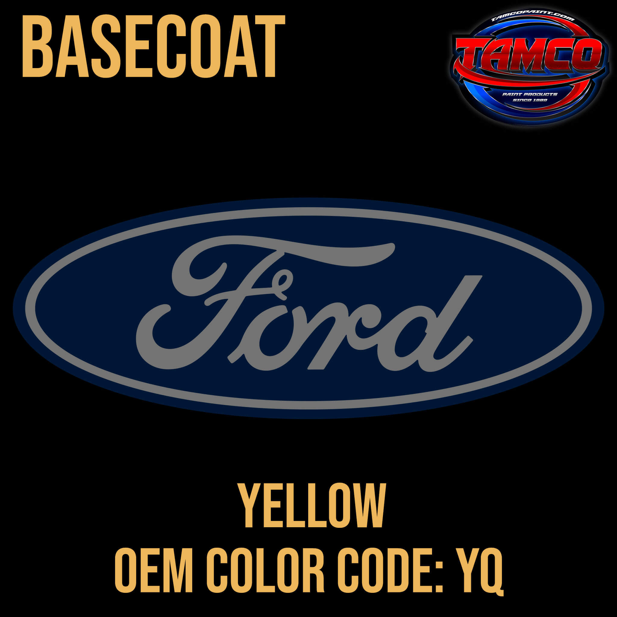 Tamco Paint Ford Yellow OEM COLORCODE: YQ Basecoat