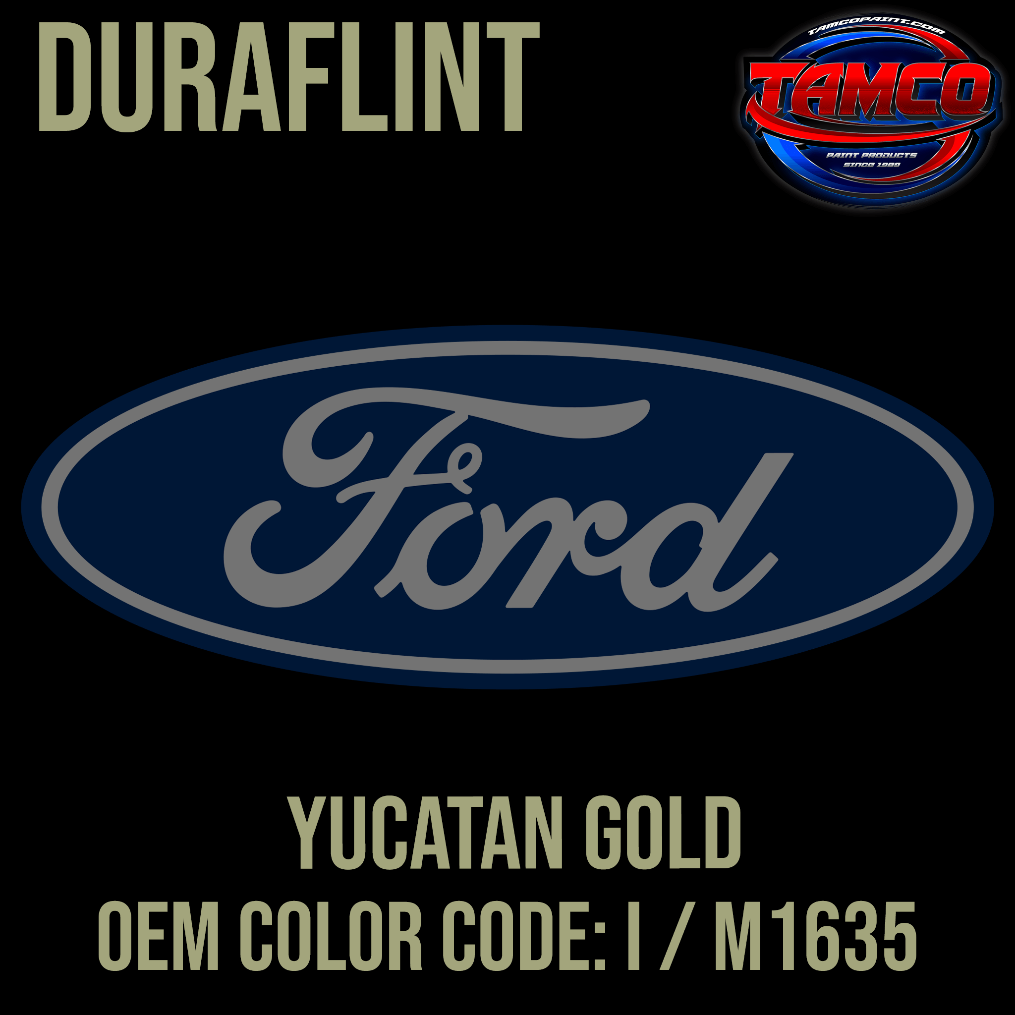 Tamco Paint Ford Yucatan Gold OEM Color Code: I / M1635 Duraflint