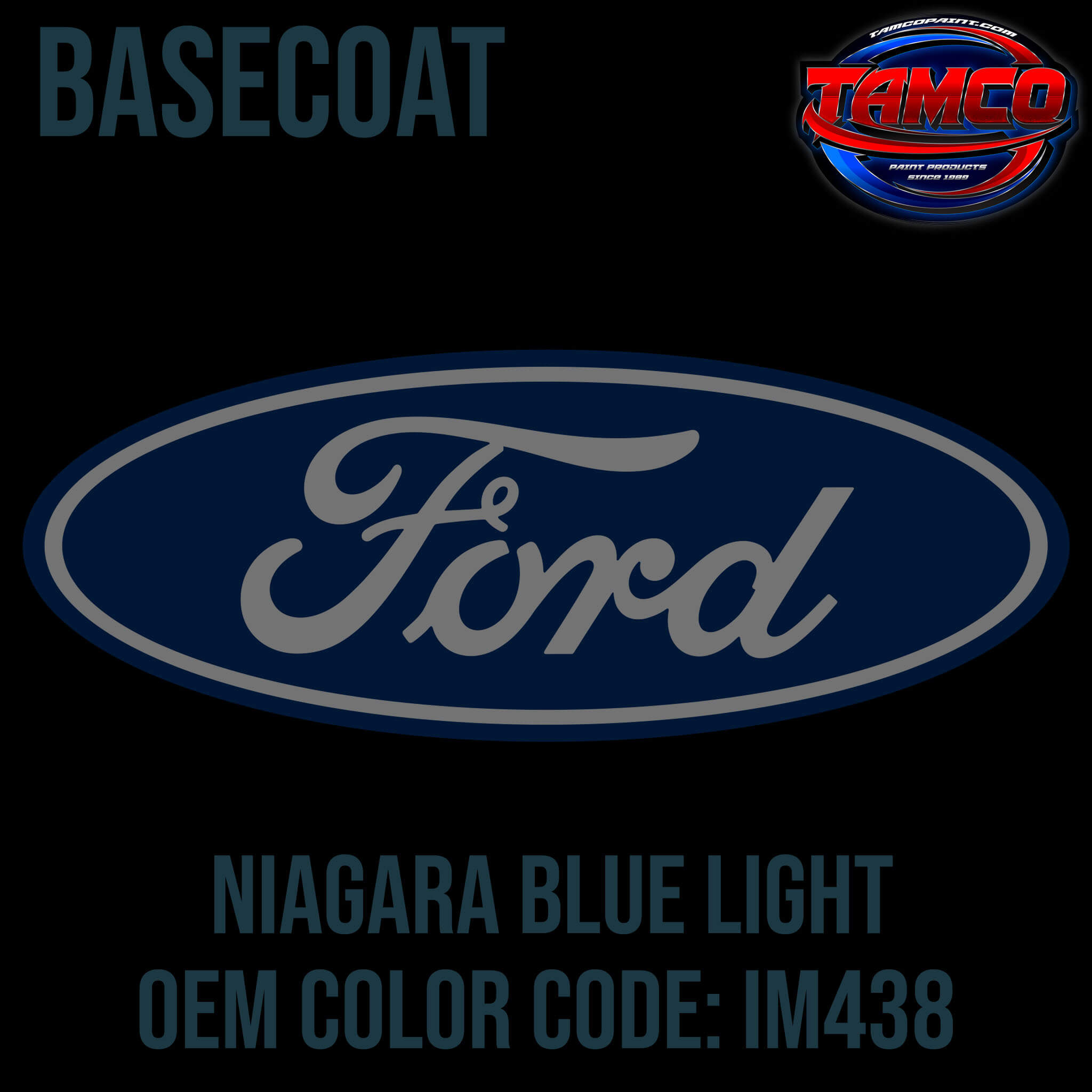 Tamco Paint Ford Niagara Blue LightCode IM438 OEM Basecoat