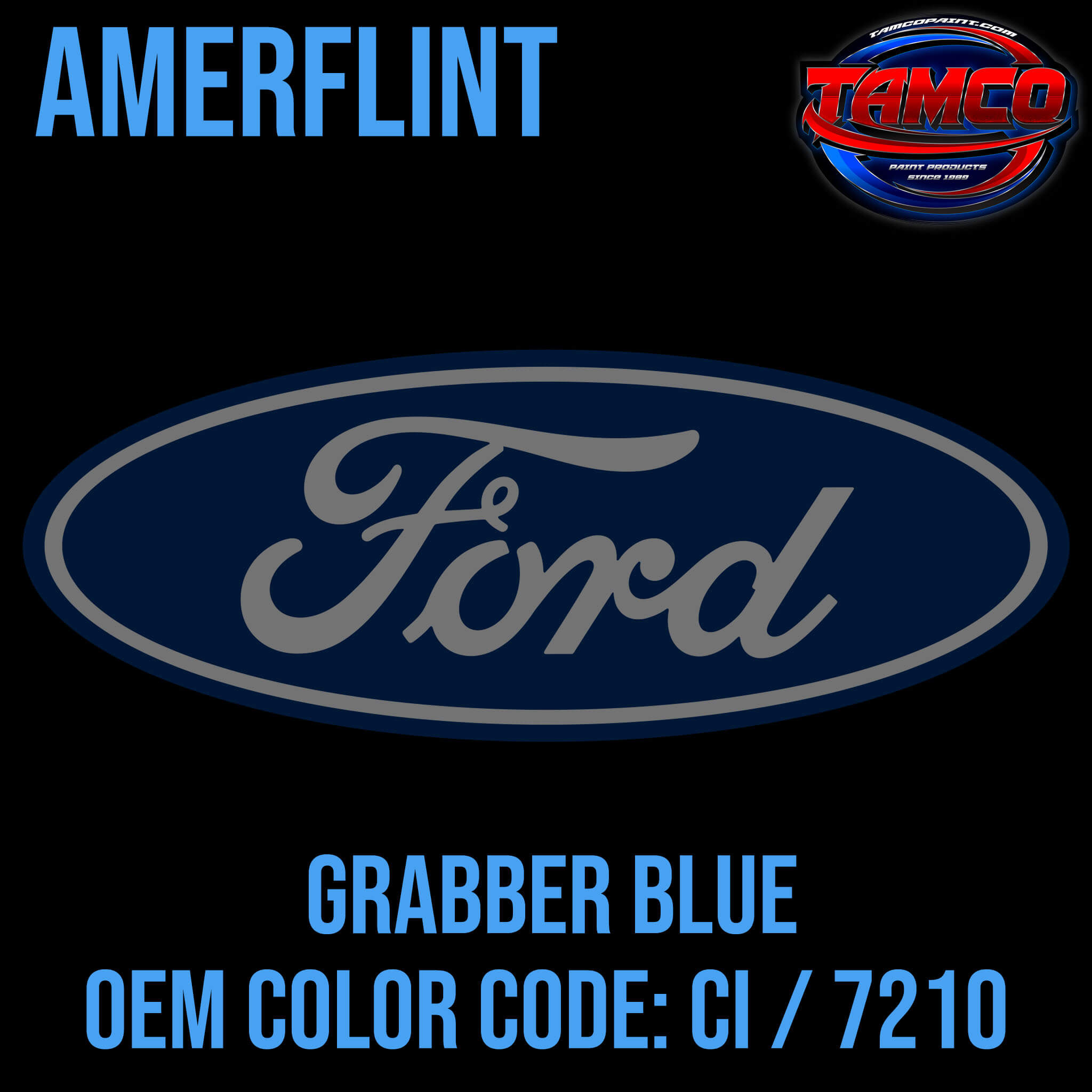 Tamco Paint Ford Grabber Blue Code CI / 7210 OEM Amerflint