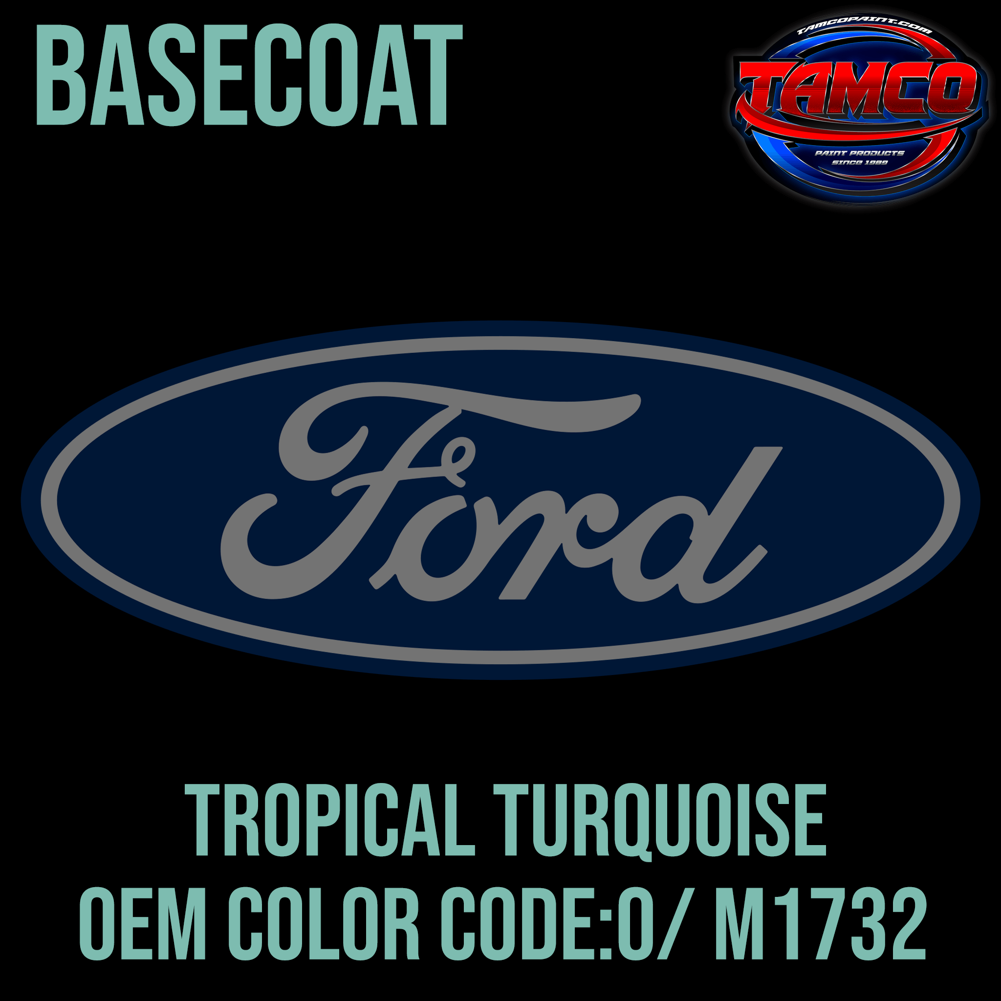 Tamco Paint Ford Tropical Turquoise OEM Basecoat
