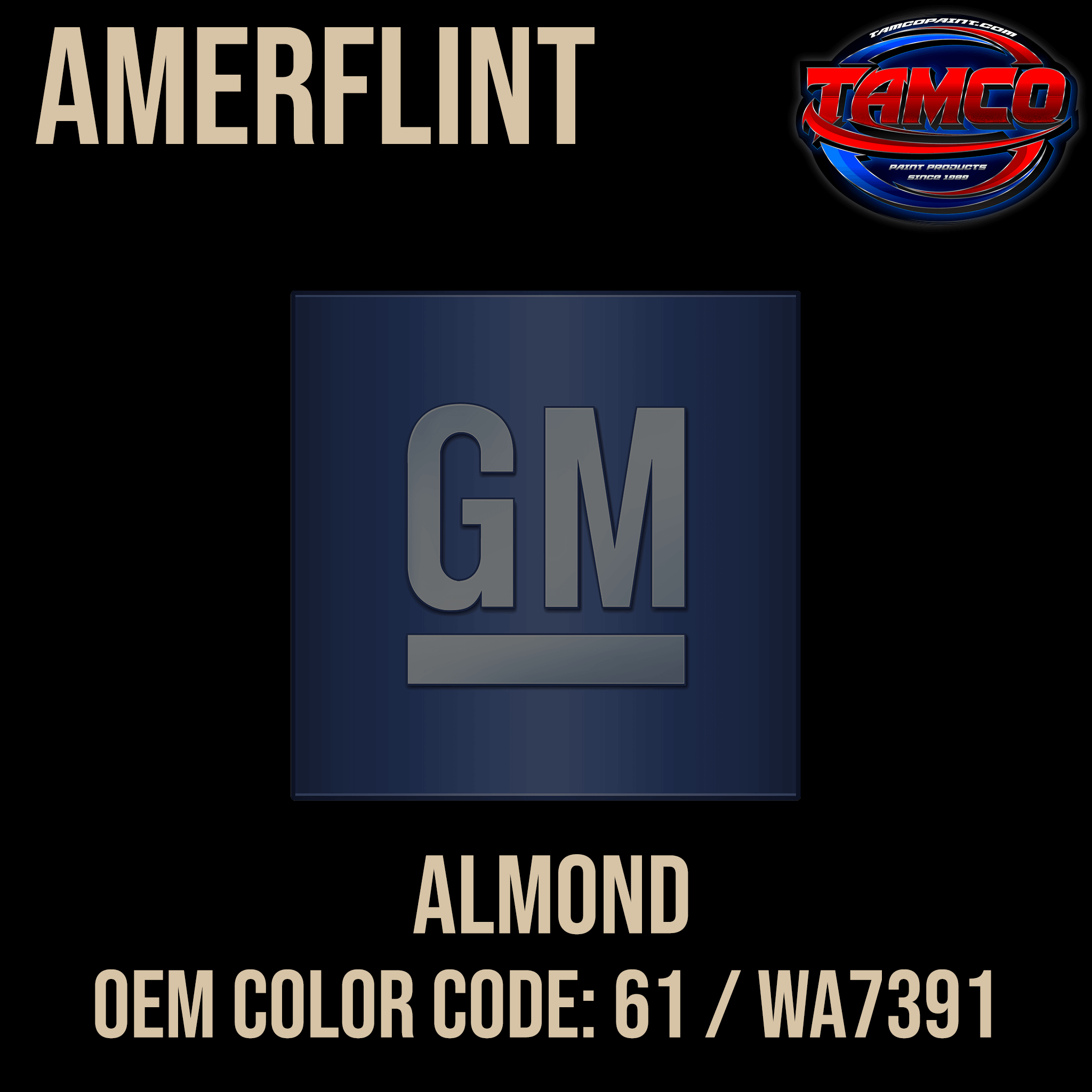 Tamco Paint GM Almond OEM Color Code: 61 / WA7391 Amerflint