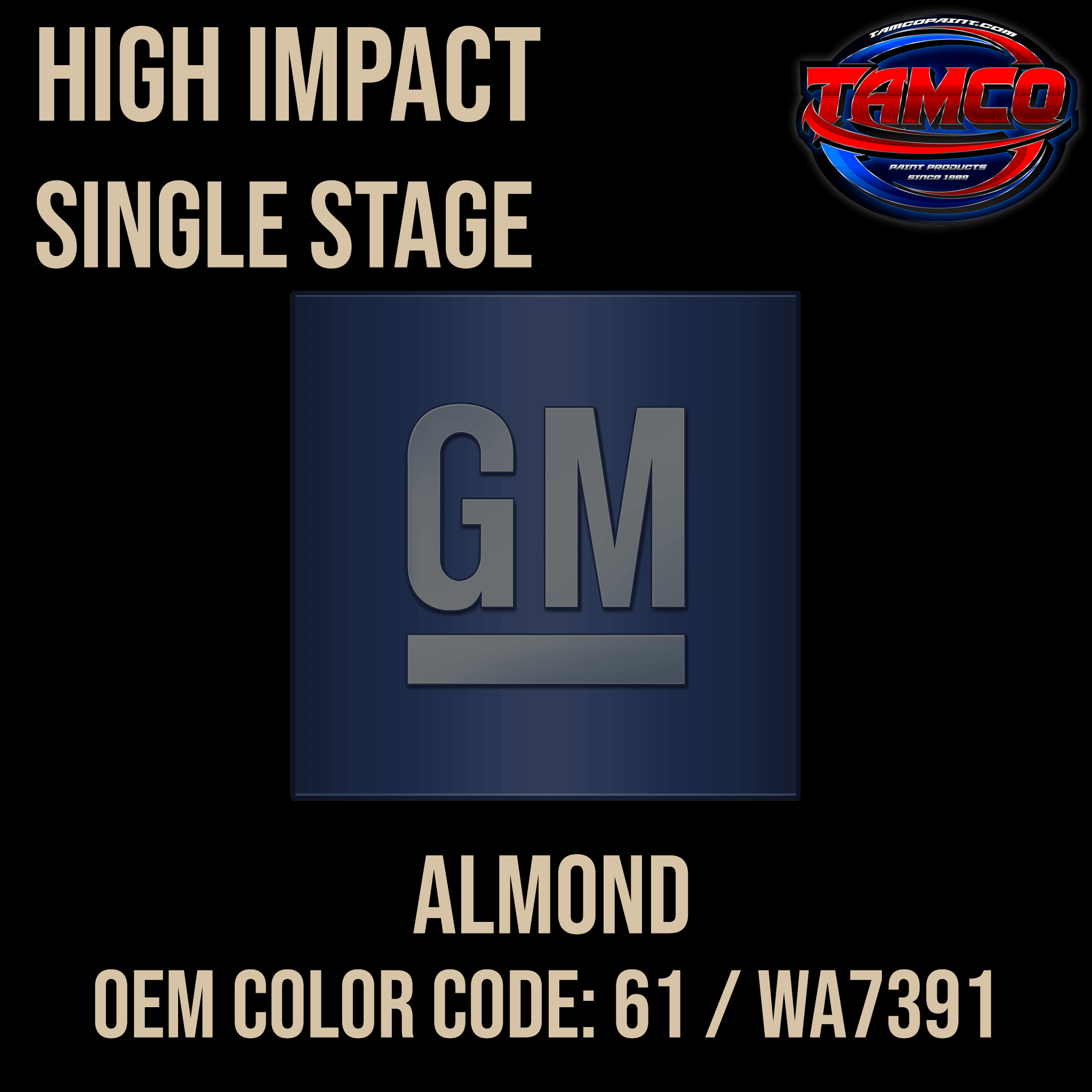 Tamco Paint GM Almond OEM Color Code: 61 / WA7391 High Impact SS