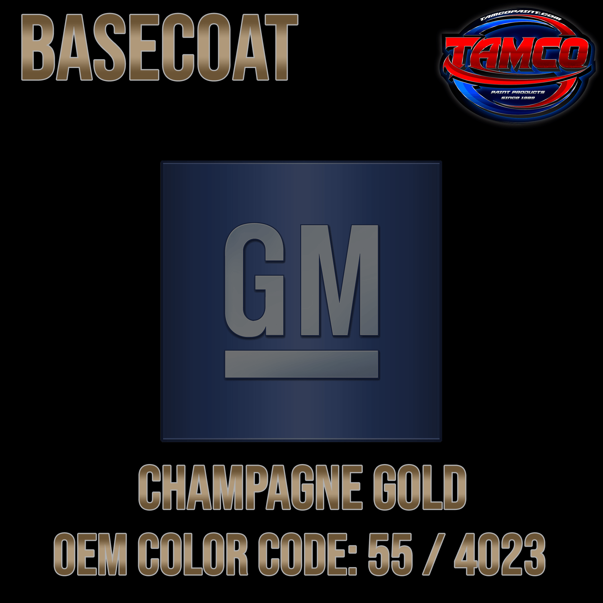 Tamco Paint GM Champagne Gold OEM Color Code: 55 / 4023 Basecoat