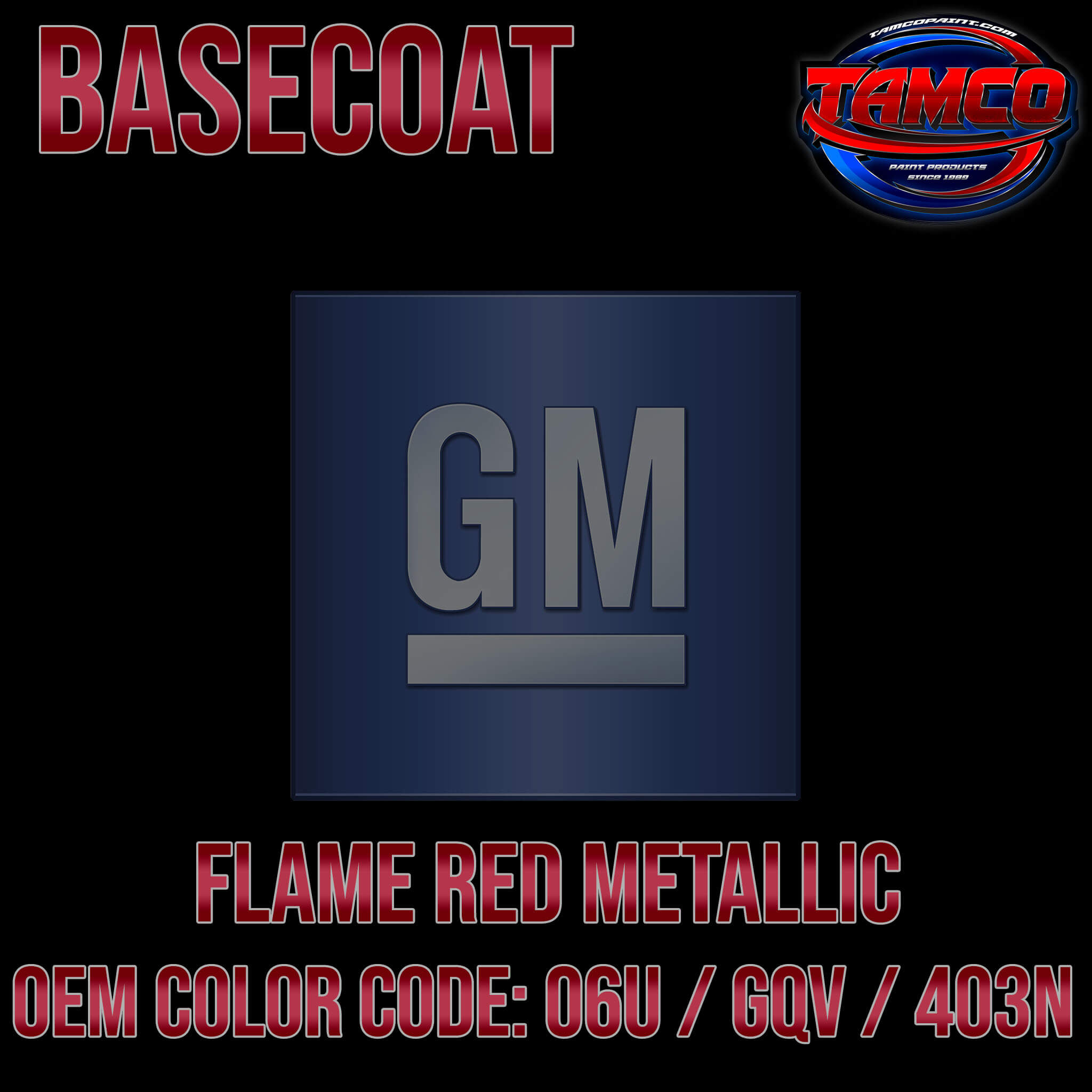 GM Flame Red Metallic | 06U / GQV / 403N | 2006-2012 | OEM Basecoat